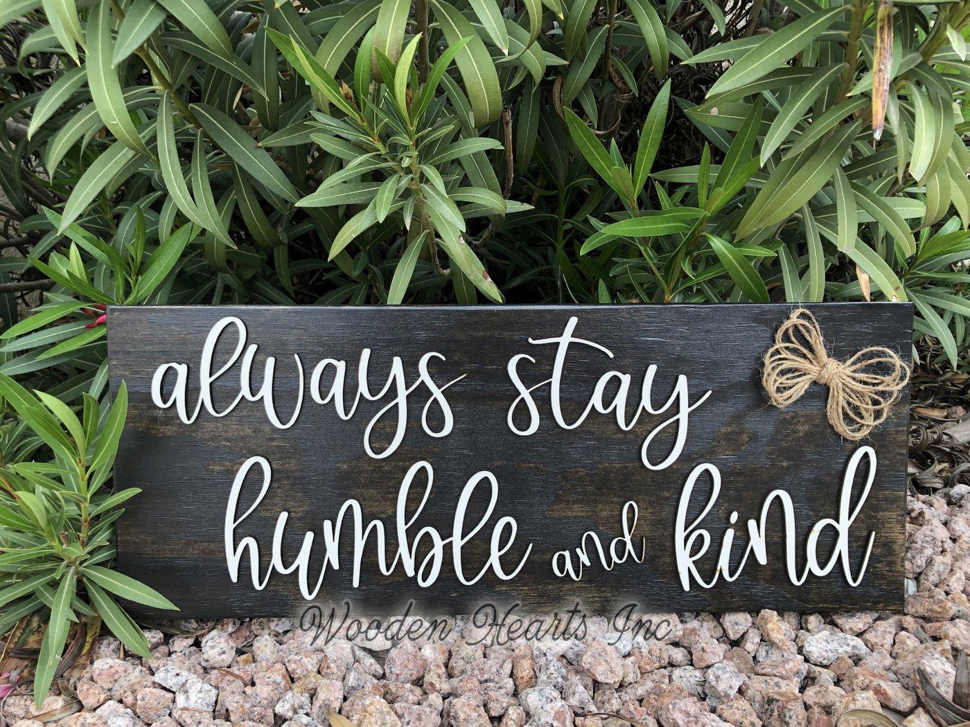 Always Stay Humble and Kind Wallpapers - Top Free Always Stay Humble ...