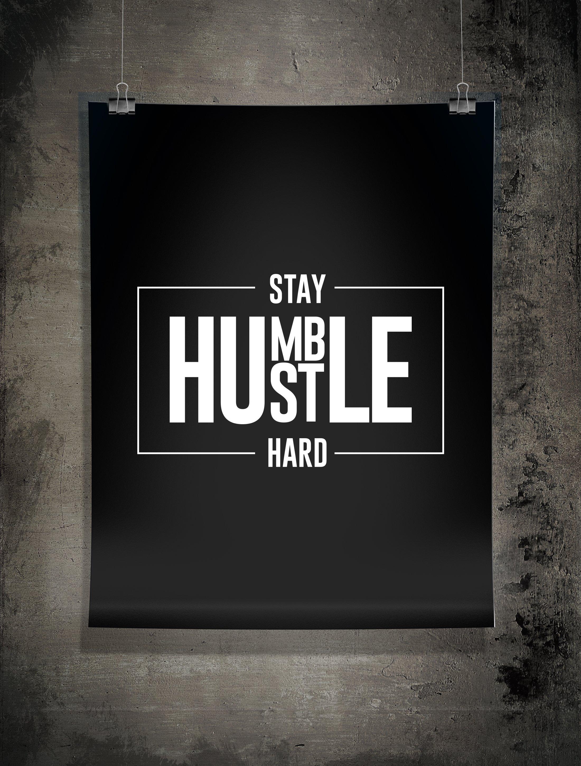 Stay Humble Hustle Hard Wallpapers - Top Free Stay Humble Hustle Hard