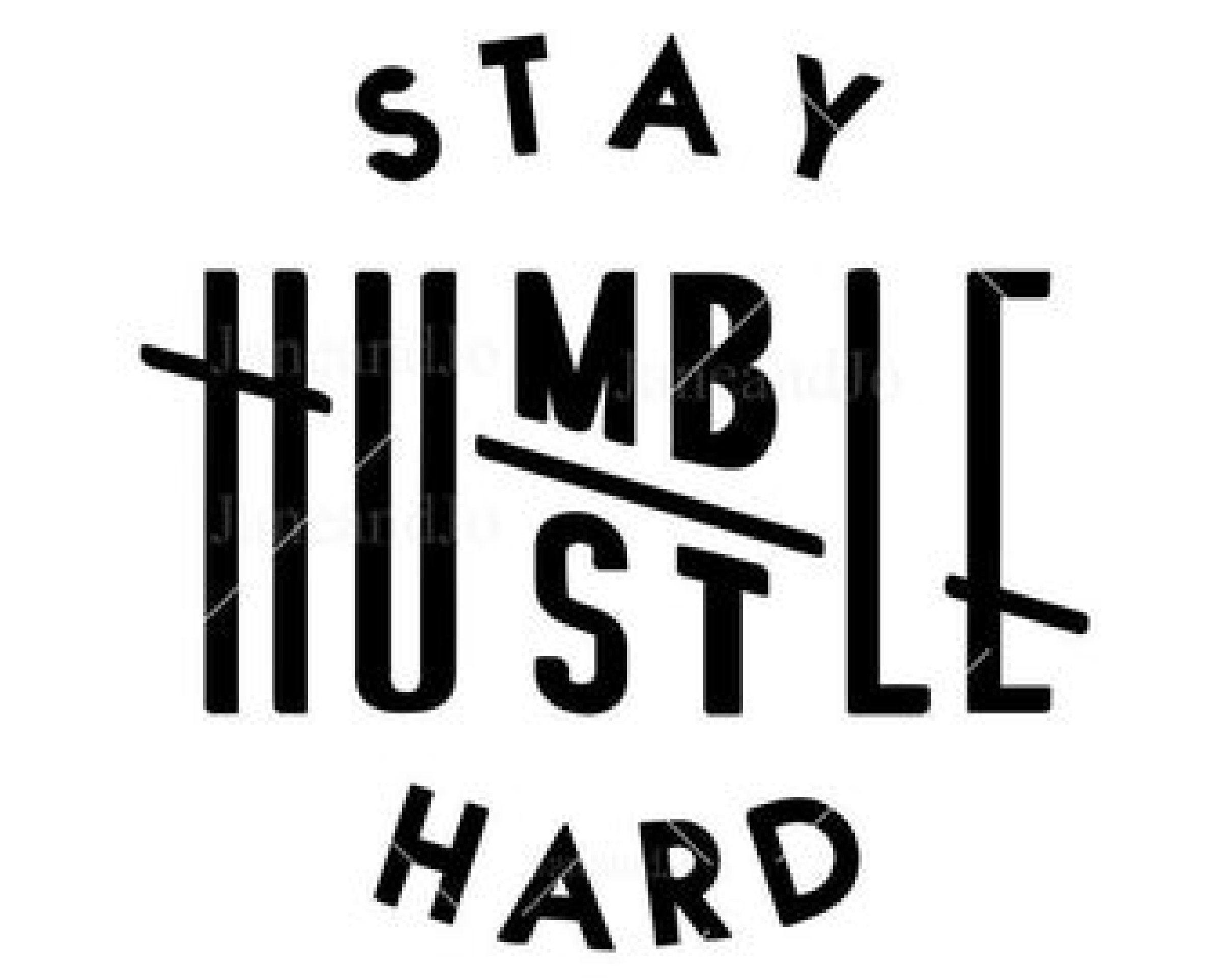 2421x1922 Stay Humble Hustle Hard SVG PNG T Shirt Design SVG