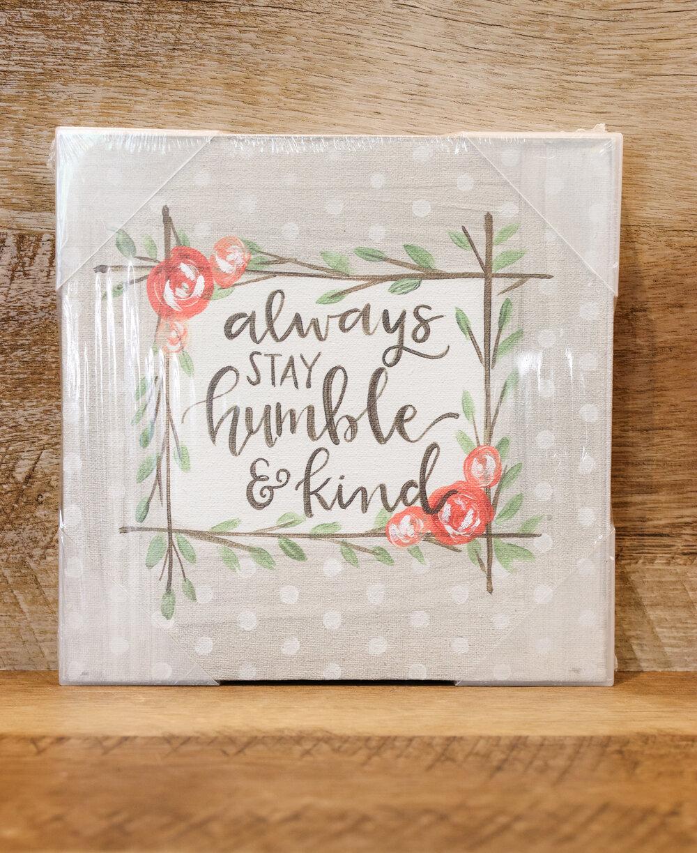 1000x1223 Always stay humble & Kind Canvas