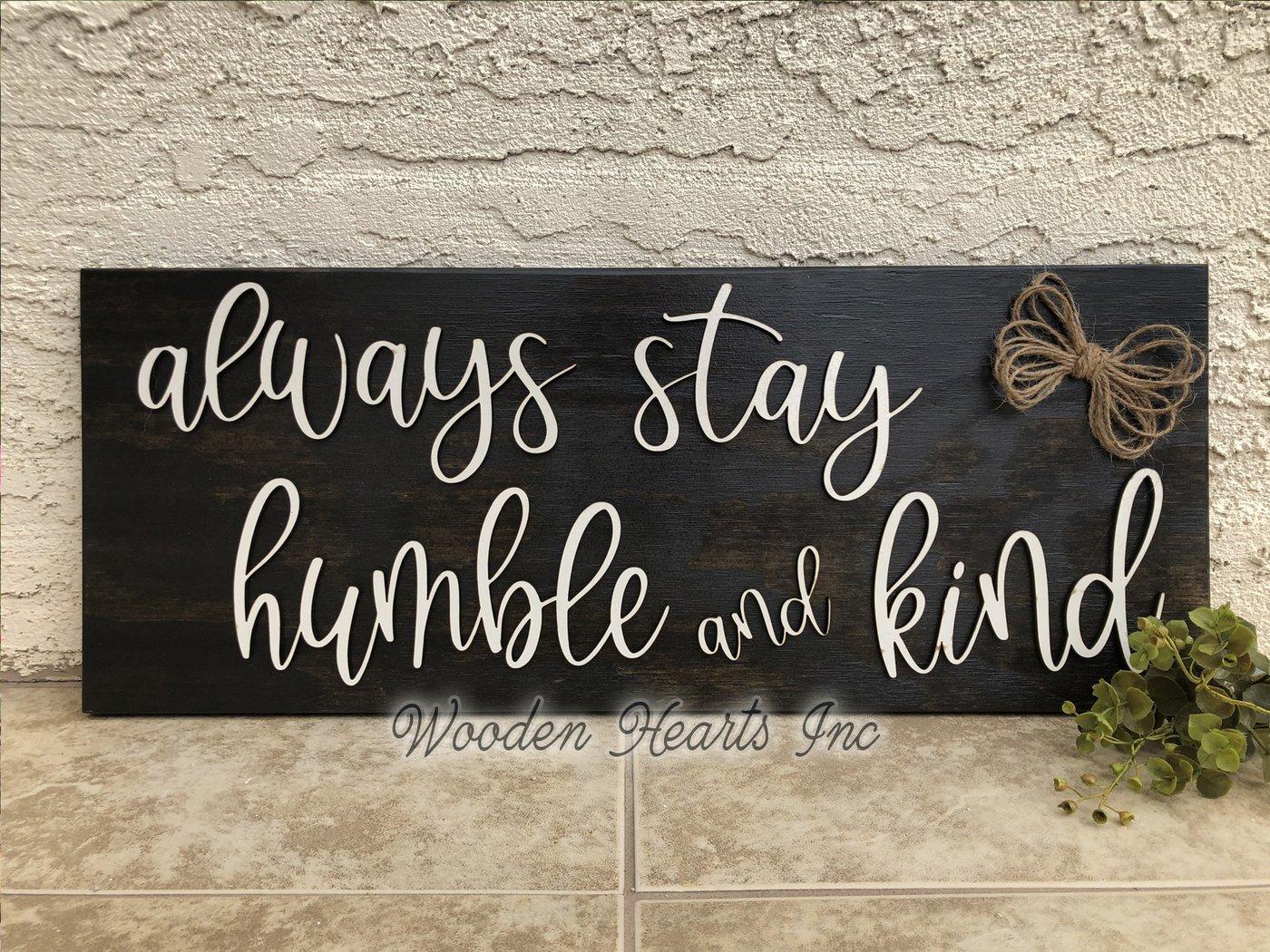 1400x1050 Always Stay Humble and Kind 3D Wood Horizontal Wall Home Sign With Jute Rope 9x24. Wooden Hearts Inc
