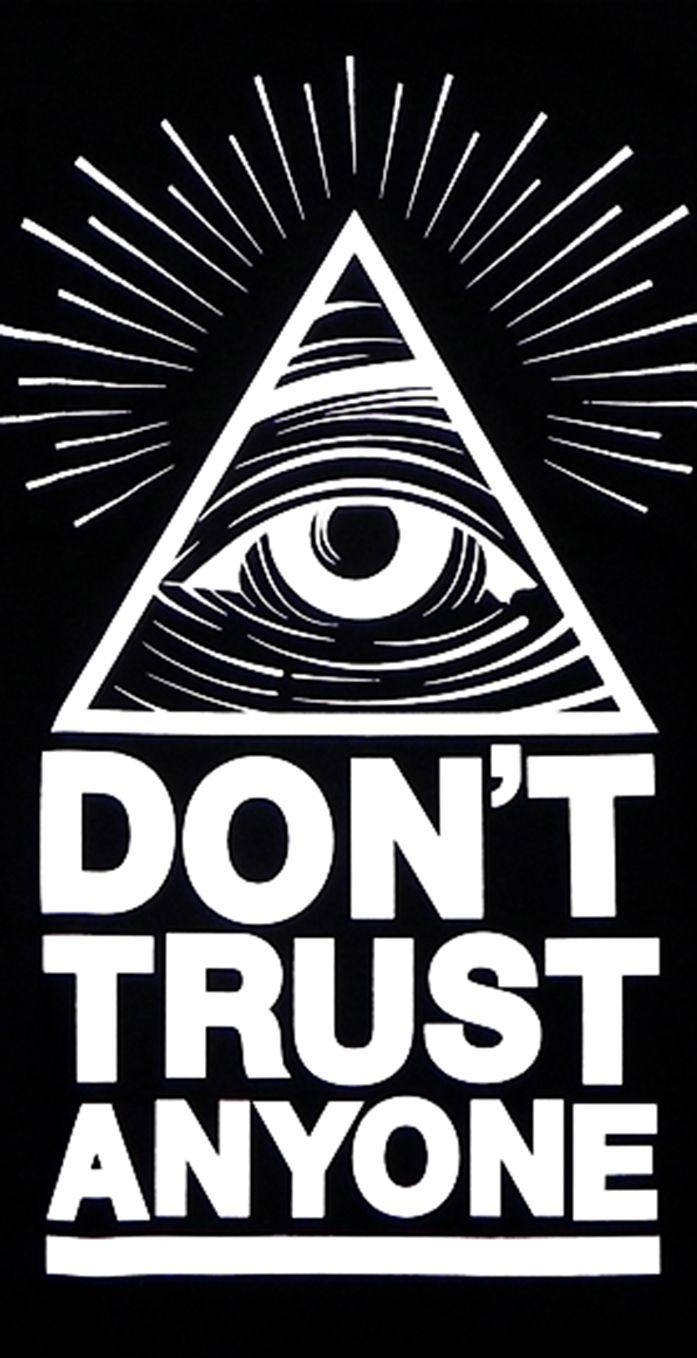 697x1358 Illuminati design, don't trust anyone. our choices