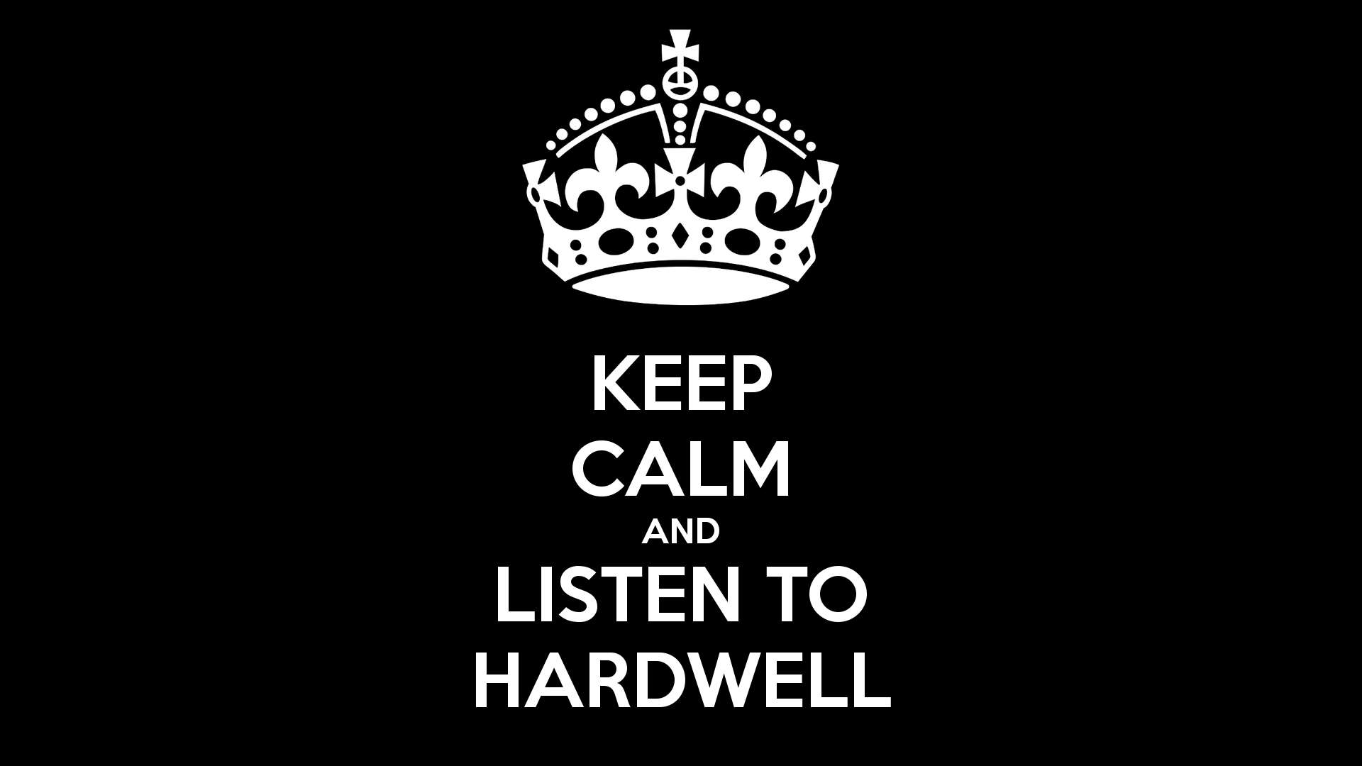 1920x1080 Minimalistic Hardwell Wallpaper Keep Calm and Listen to Hardwell
