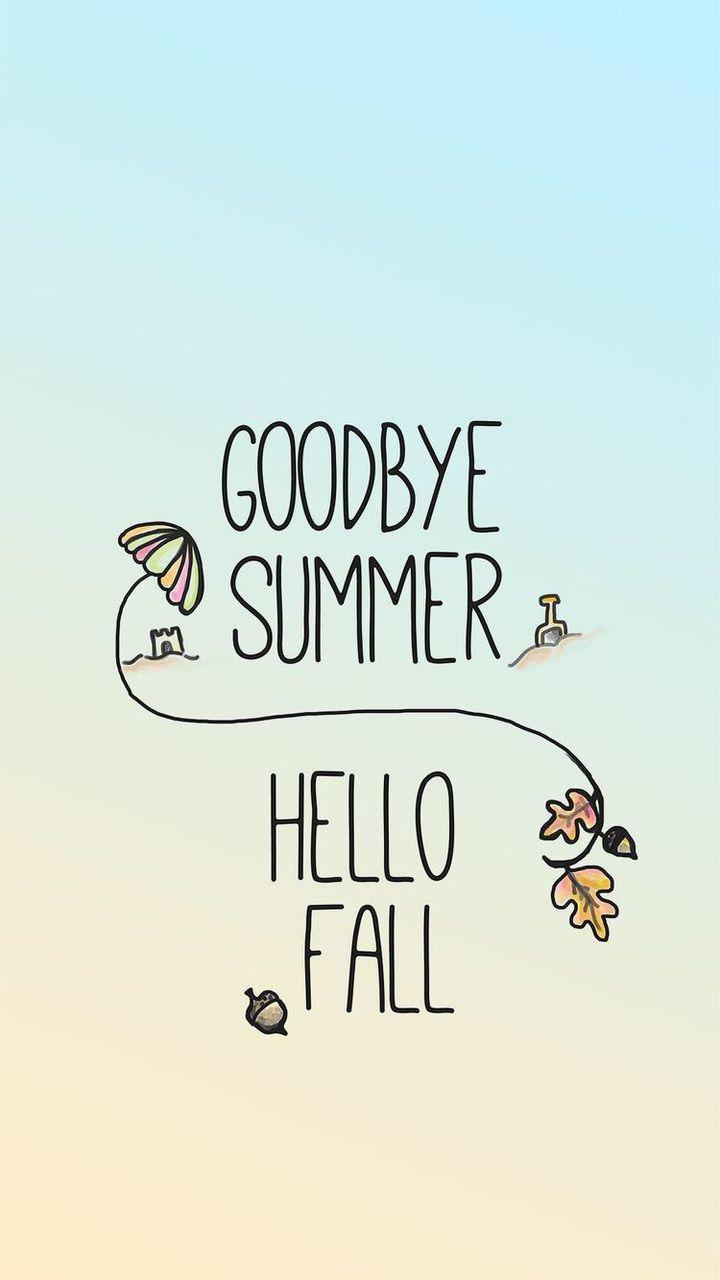 720x1280 Descoperă și partajează cele mai frumoase imagini din întreaga lume. Goodbye summer, Hello fall quotes, Hello autumn