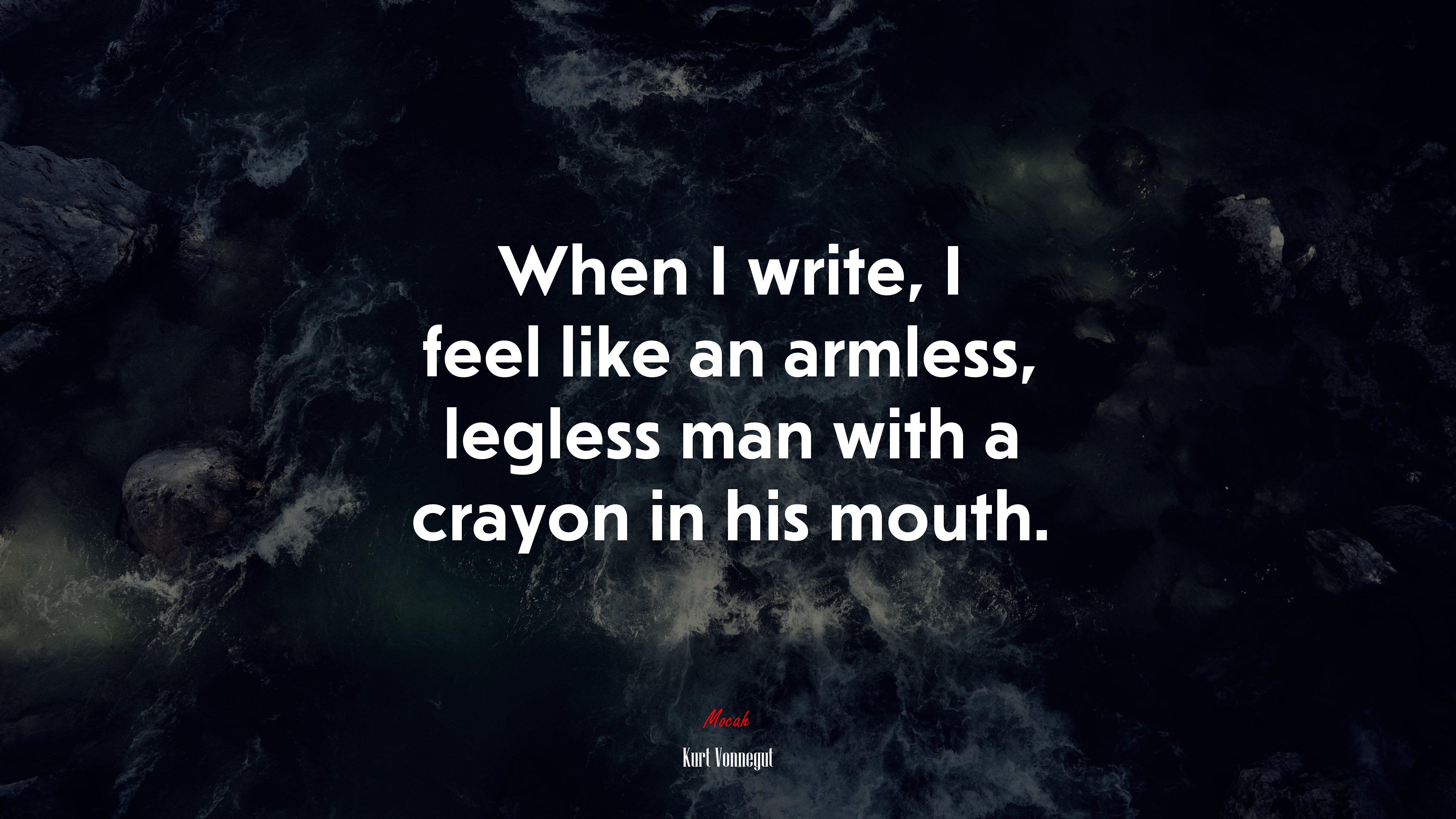 3840x2160 When I write, I feel like an armless, legless man with a crayon in his mouth. Kurt Vonnegut quote, 4k wallpaper HD Wallpaper