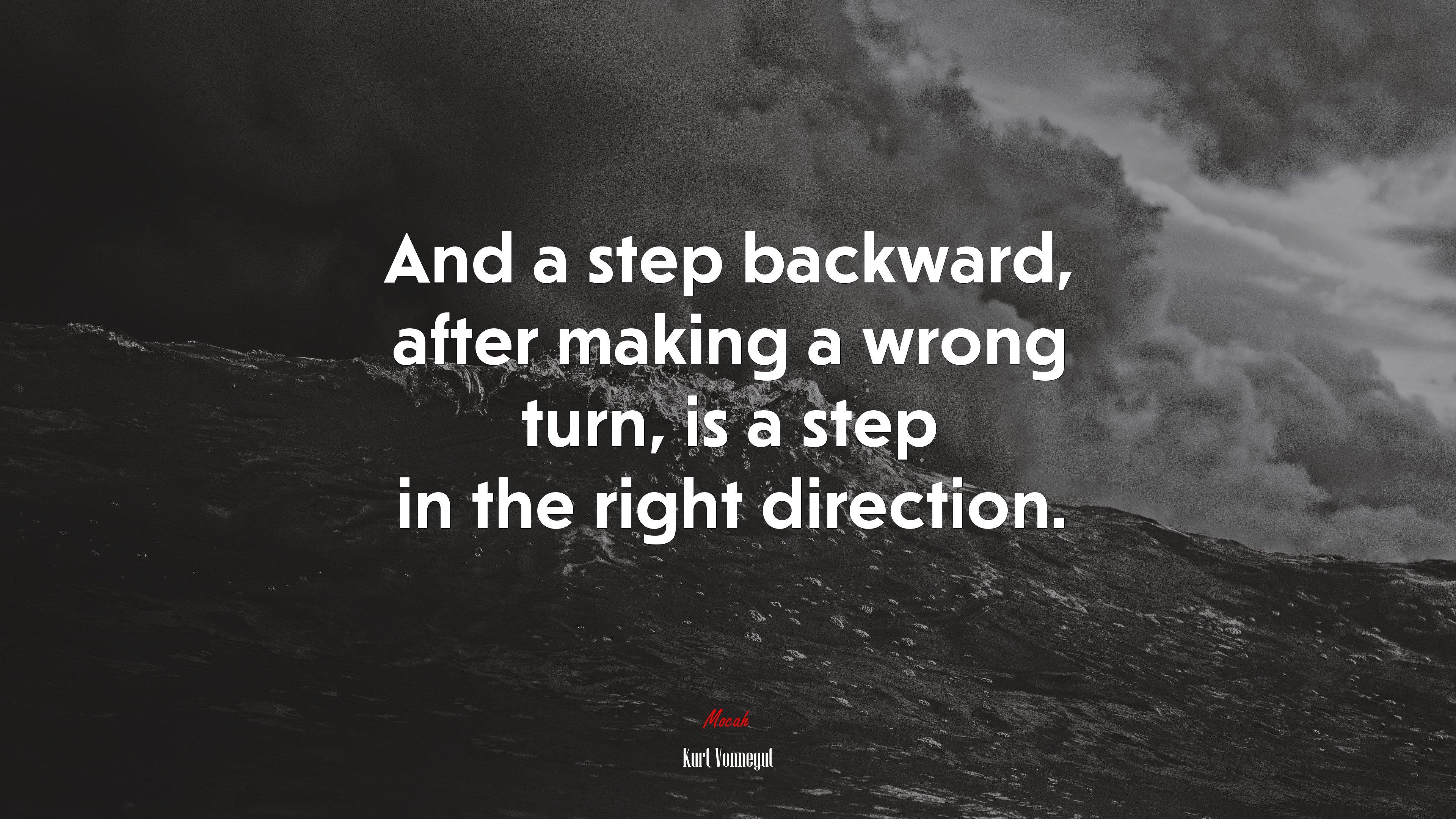 3840x2160 And a step backward, after making a wrong turn, is a step in the right direction. Kurt Vonnegut quote, 4k wallpaper HD Wallpaper