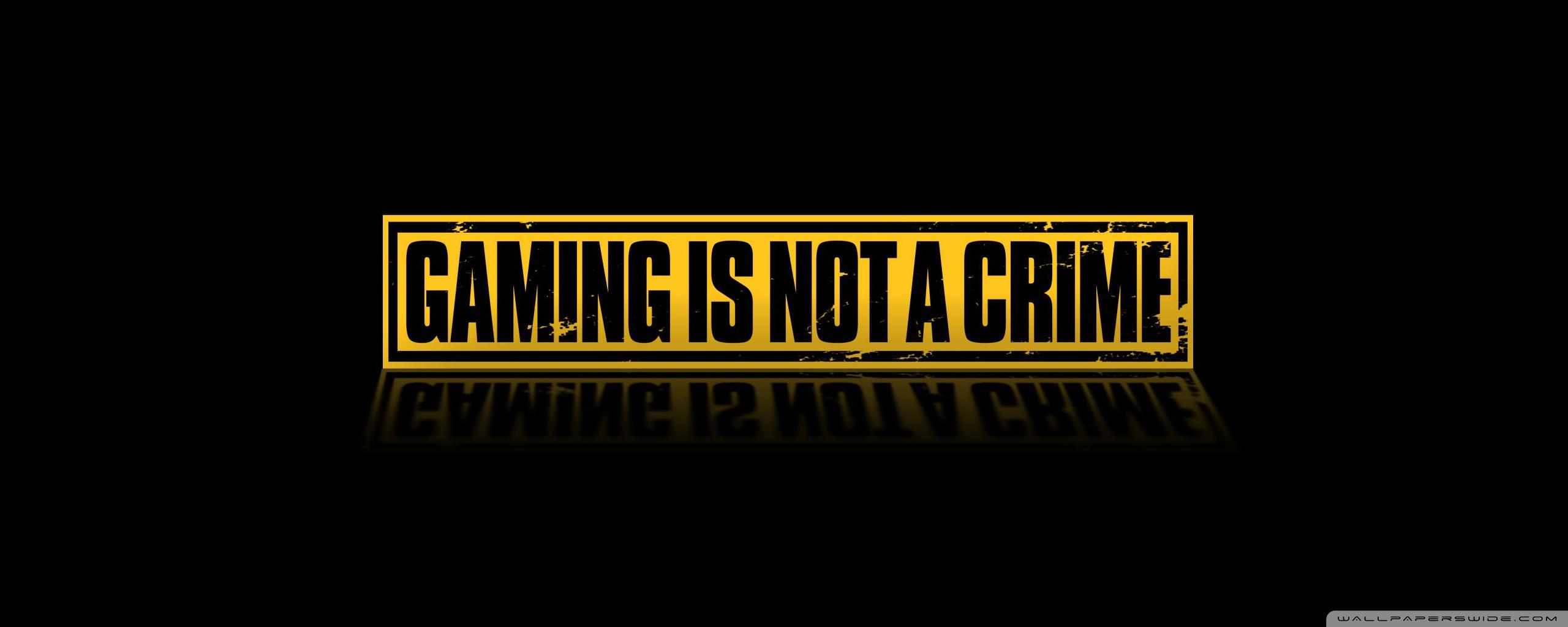 2560x1024 Gaming Is Not A Crime Ultra HD Desktop Background Wallpaper for 4K UHD TV : Multi Display, Dual Monitor : Tablet