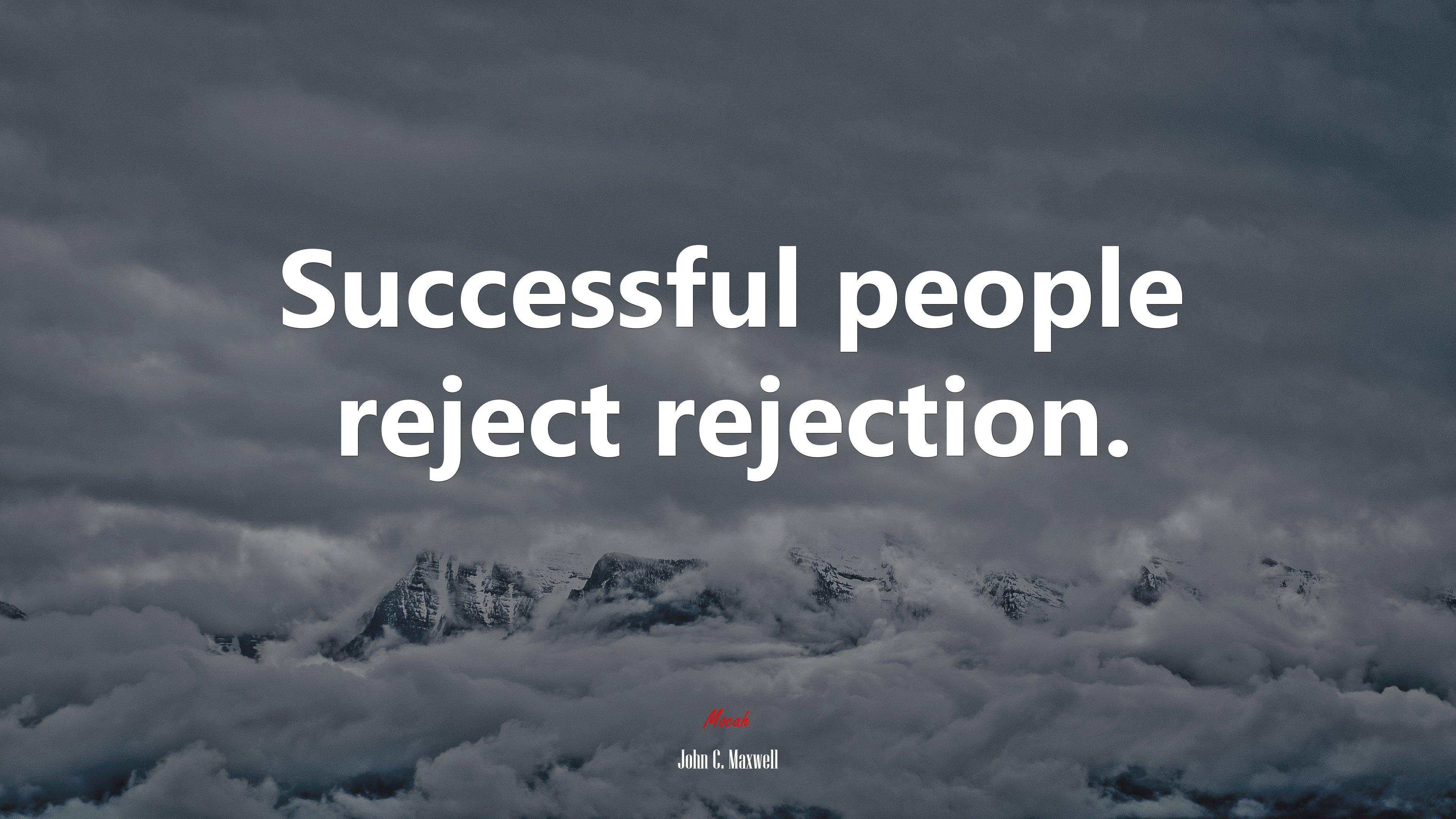 3840x2160 Successful people reject rejection. John C. Maxwell quote, 4k wallpaper HD Wallpaper