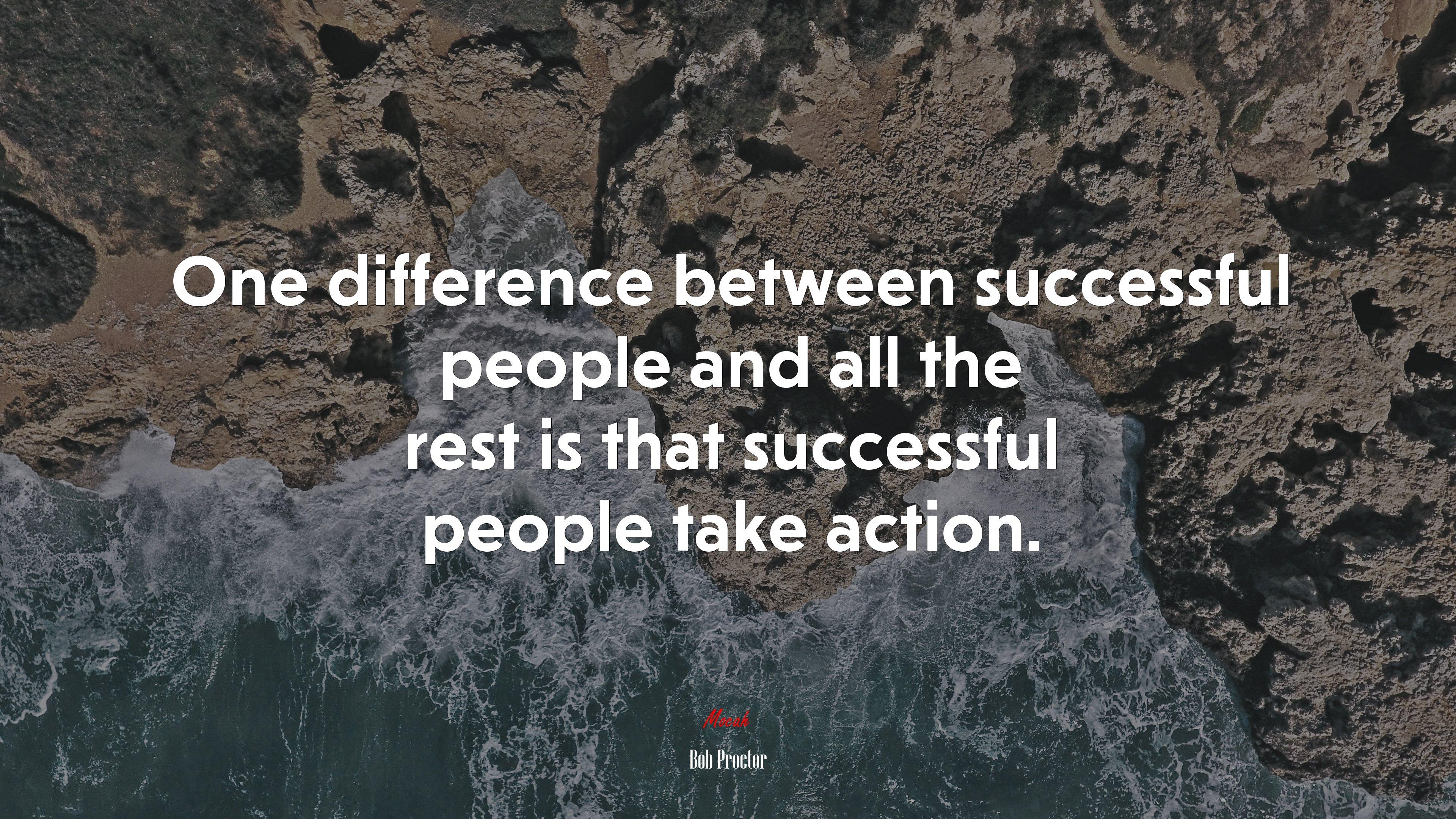 3840x2160 One difference between successful people and all the rest is that successful people take action. Bob Proctor quote, 4k wallpaper HD Wallpaper
