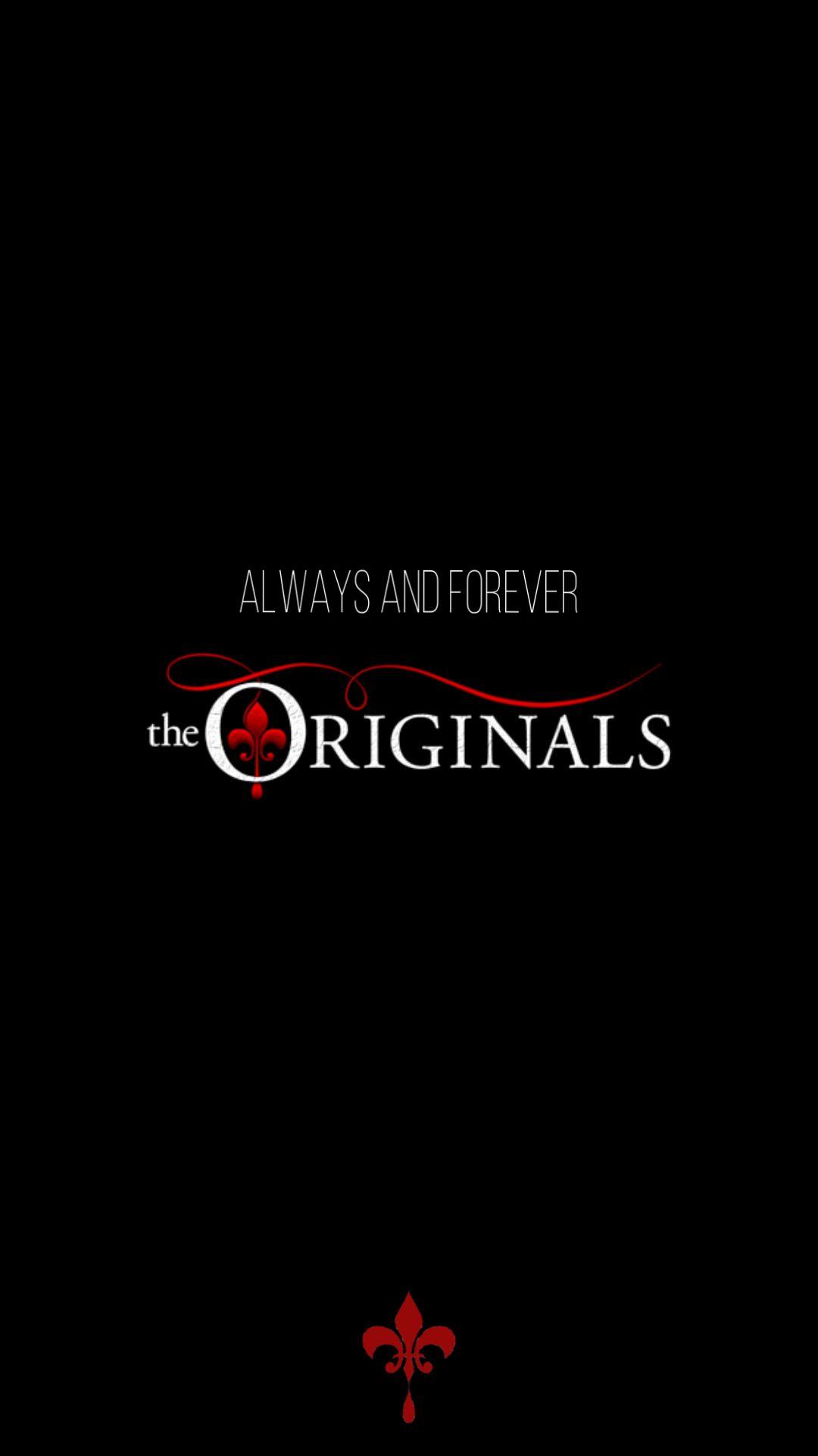 1080x1920 The originals. Always and forever. The vampire diaries logo, The originals, Vampire diaries poster