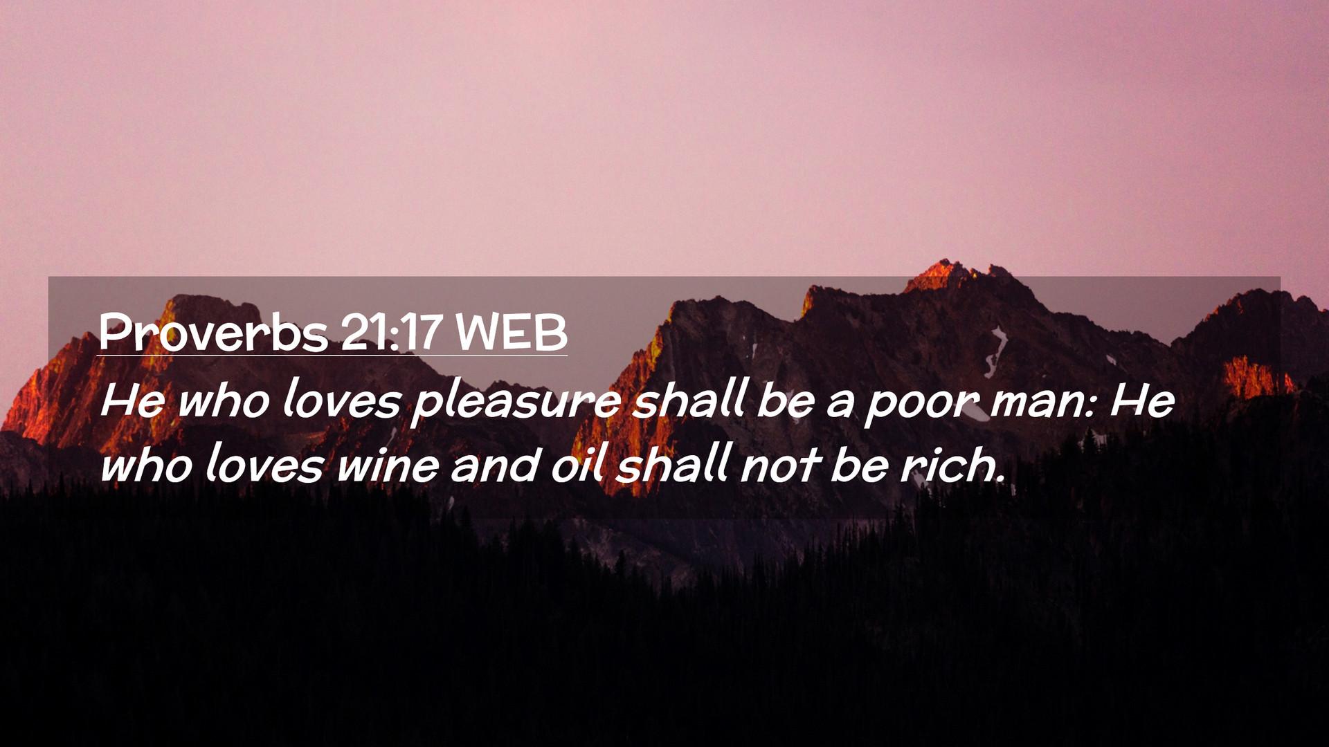 1920x1080 Proverbs 21:17 WEB Desktop Wallpaper who loves pleasure shall be a poor man: He who