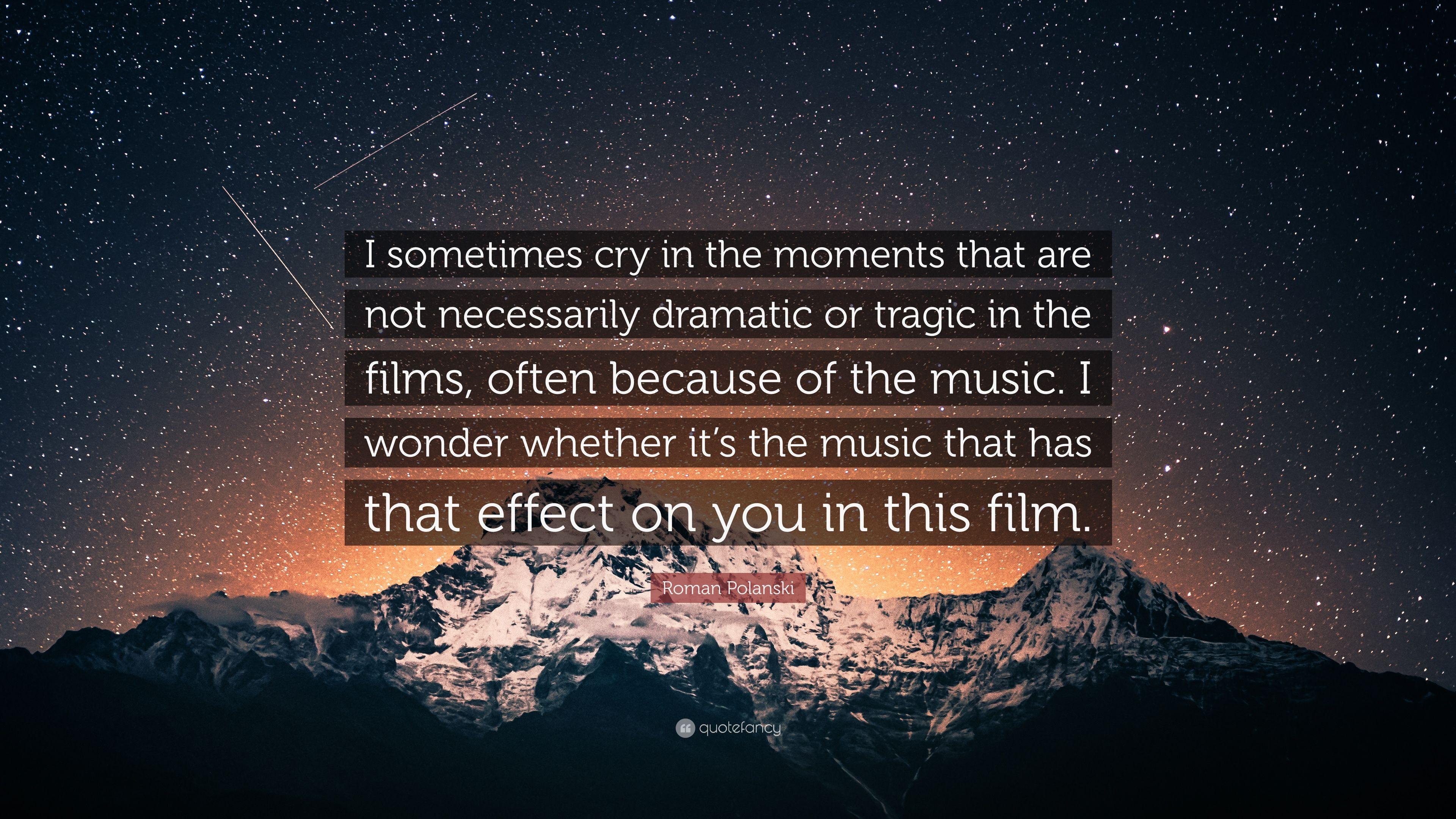 3840x2160 Roman Polanski Quote: “I sometimes cry in the moments that are not necessarily dramatic or tragic in the films, often because of the music. I w.”
