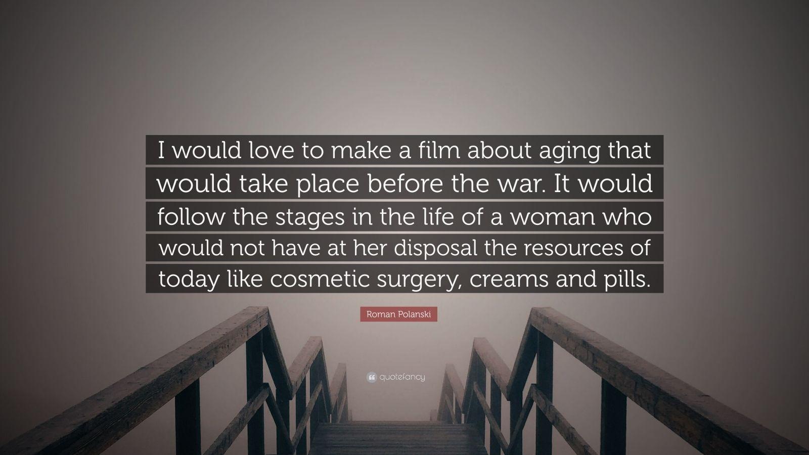 1600x900 Roman Polanski Quote: “I would love to make a film about aging that would take place before the war. It would follow the stages in the life”