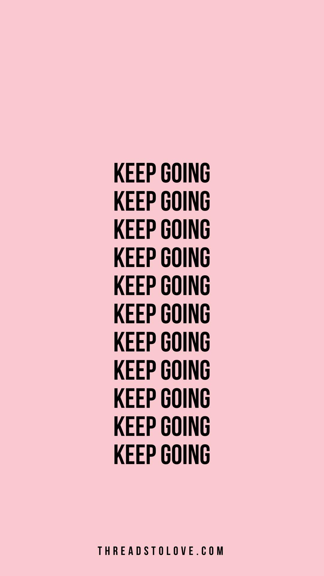 Keep Going iPhone Wallpapers - Top Free Keep Going iPhone Backgrounds ...