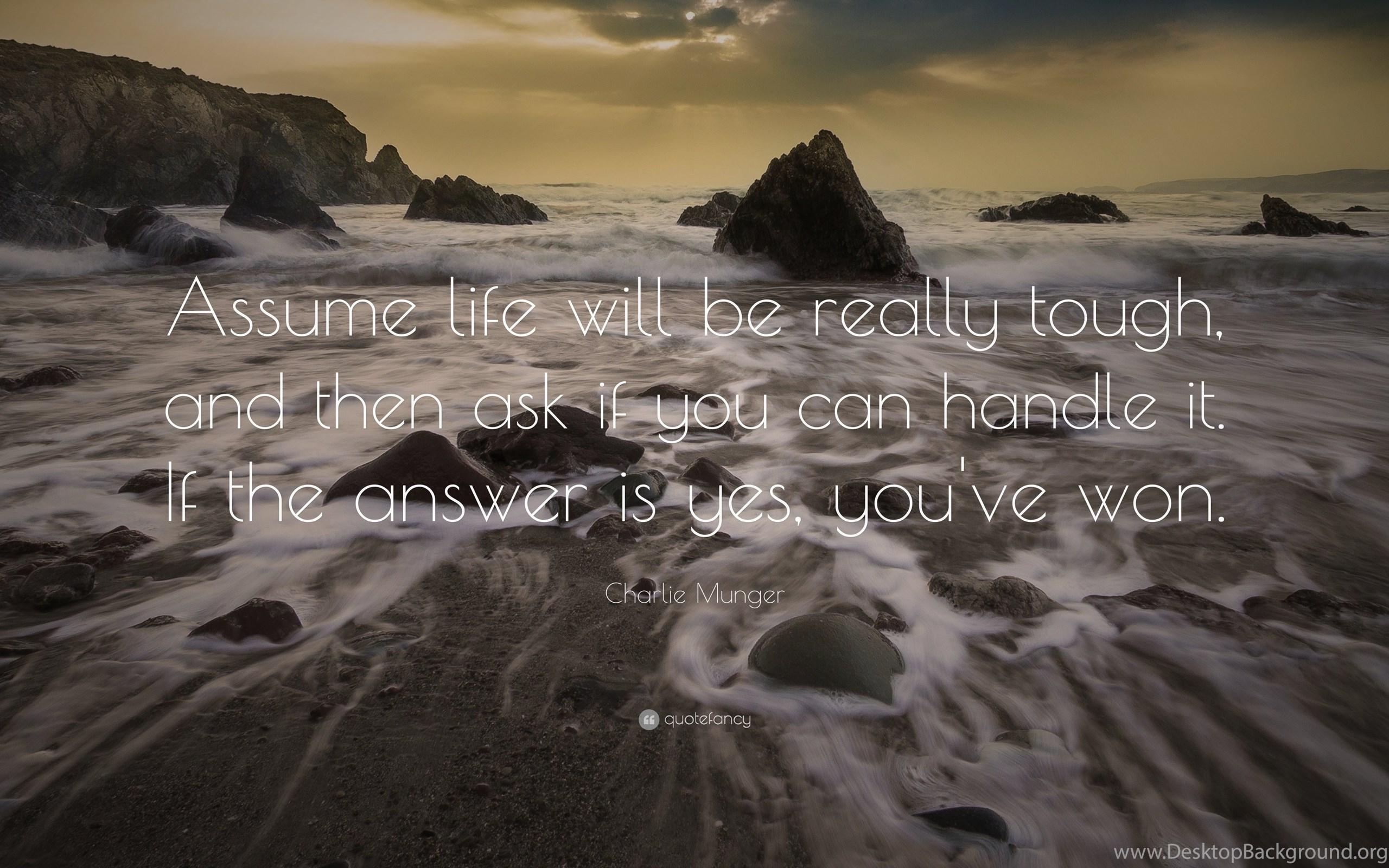 2560x1600 Charlie Munger Quote: “Assume Life Will Be Really Tough, And Then. Desktop Background