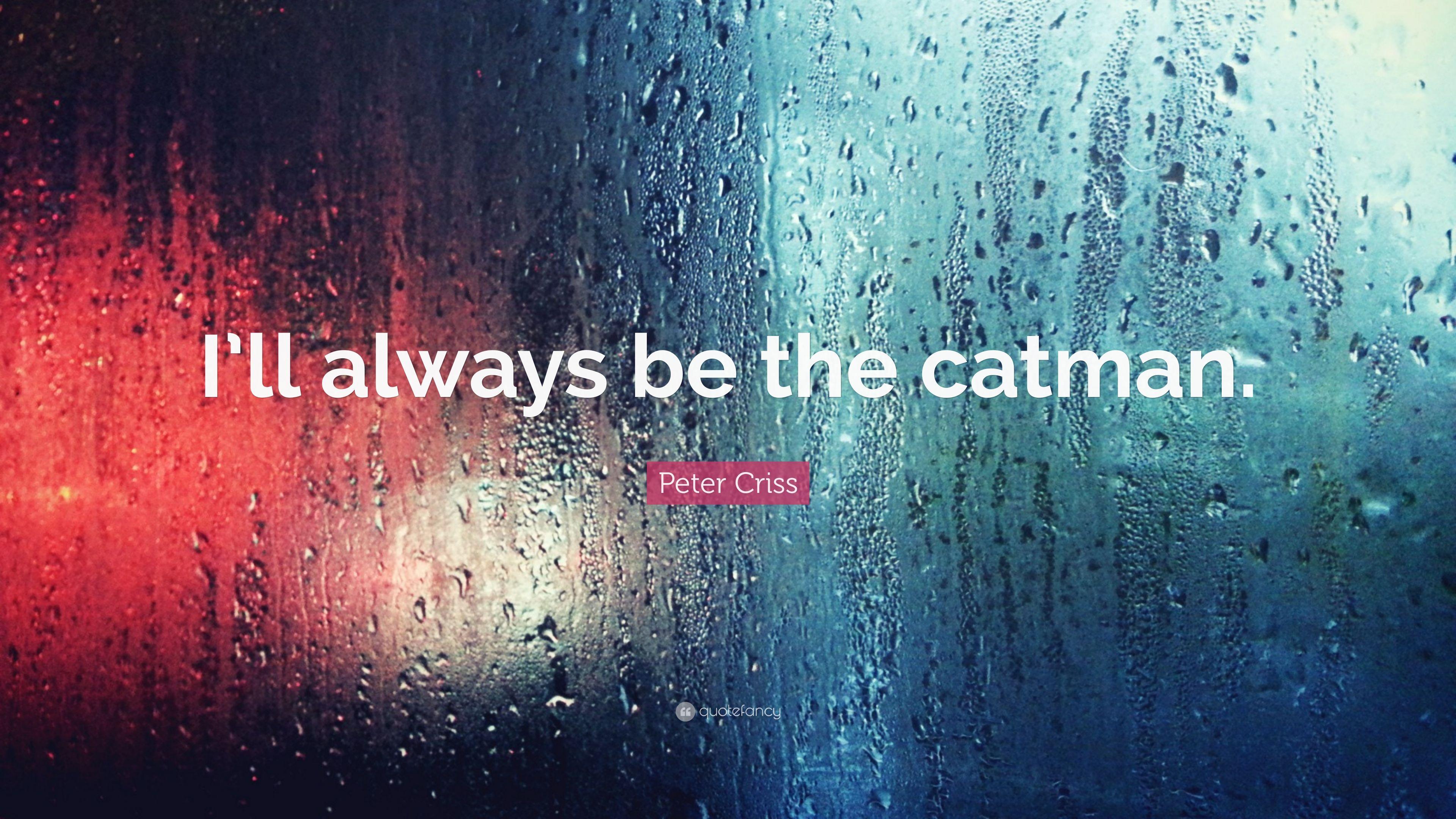 3840x2160 Peter Criss Quote: “I'll always be the catman.”