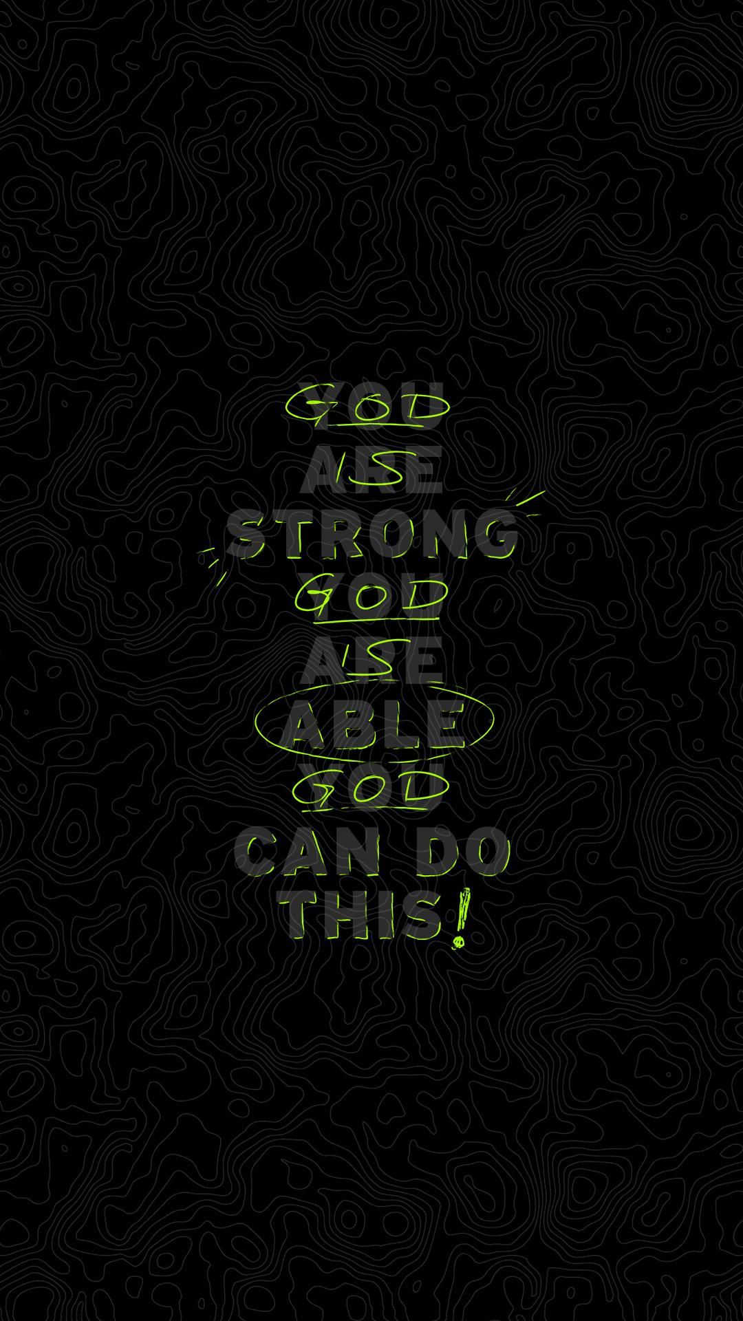 1080x1920 God Is Strong God- God Is Able- God Can Do This!
