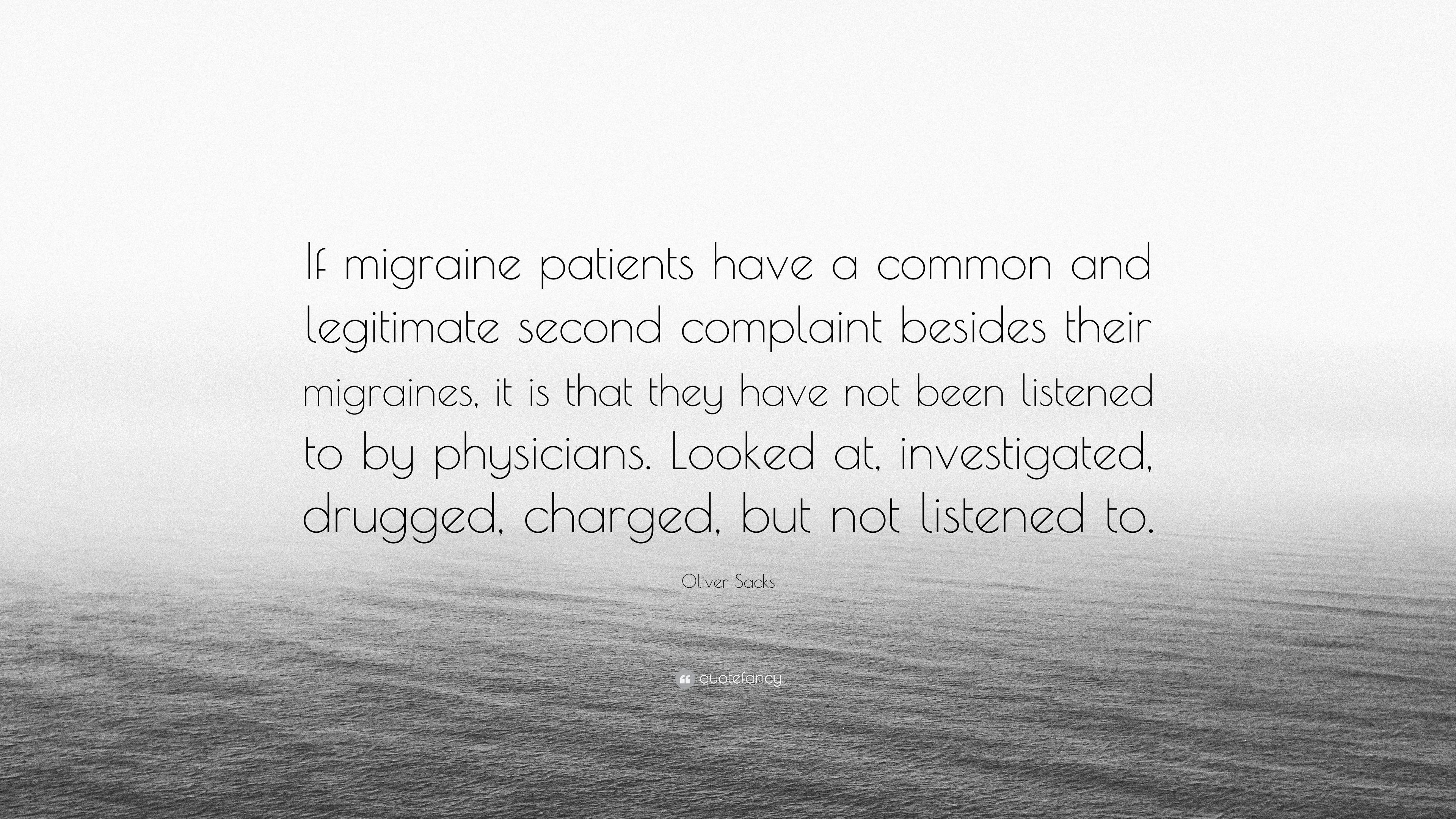 3840x2160 Oliver Sacks Quote: “If migraine patients have a common and legitimate second complaint besides their migraines, it is that they have not bee.”