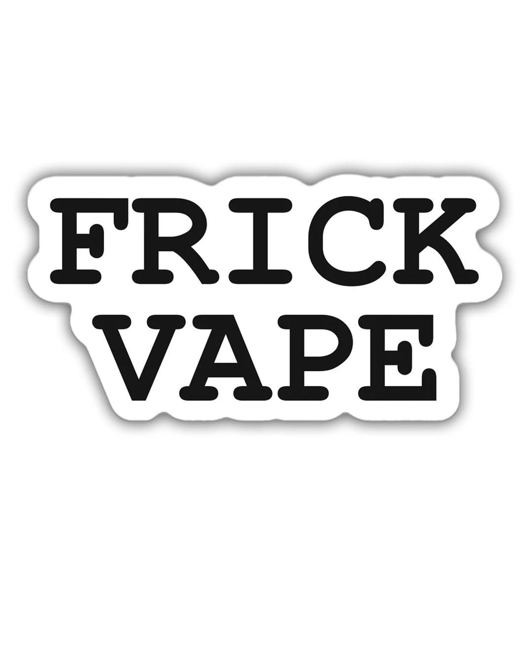 1060x1325 Frick Vape Stickers (5 or 10 pack)