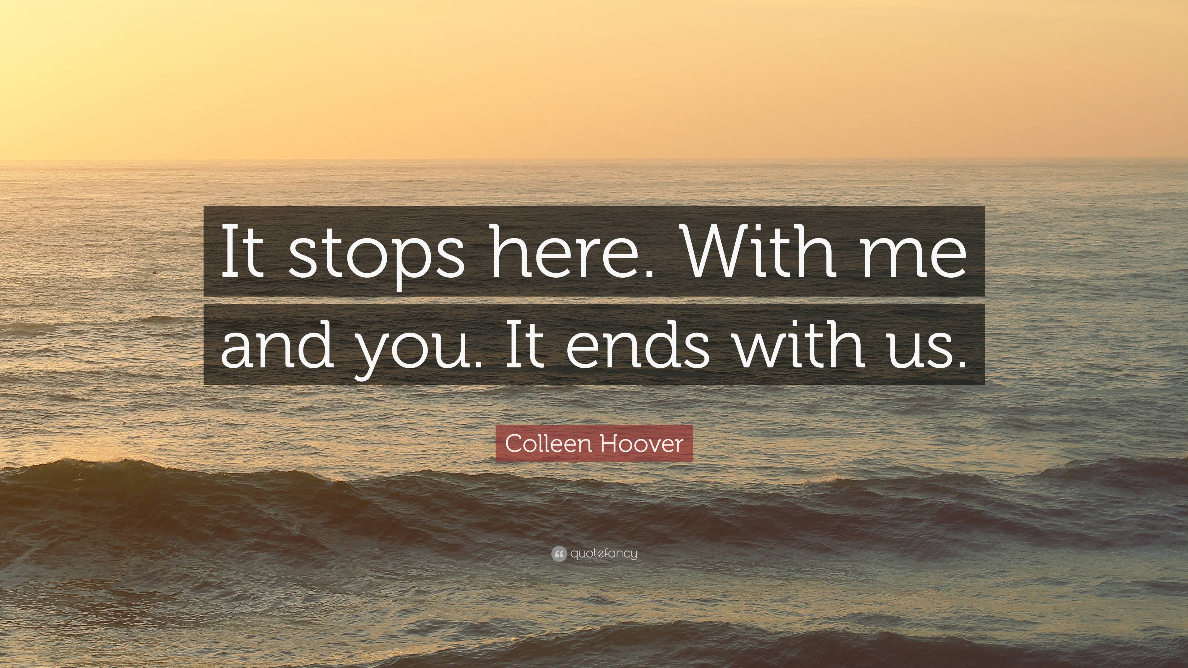 3840x2160 Colleen Hoover Quote: “It stops here. With me and you. It ends with us.”