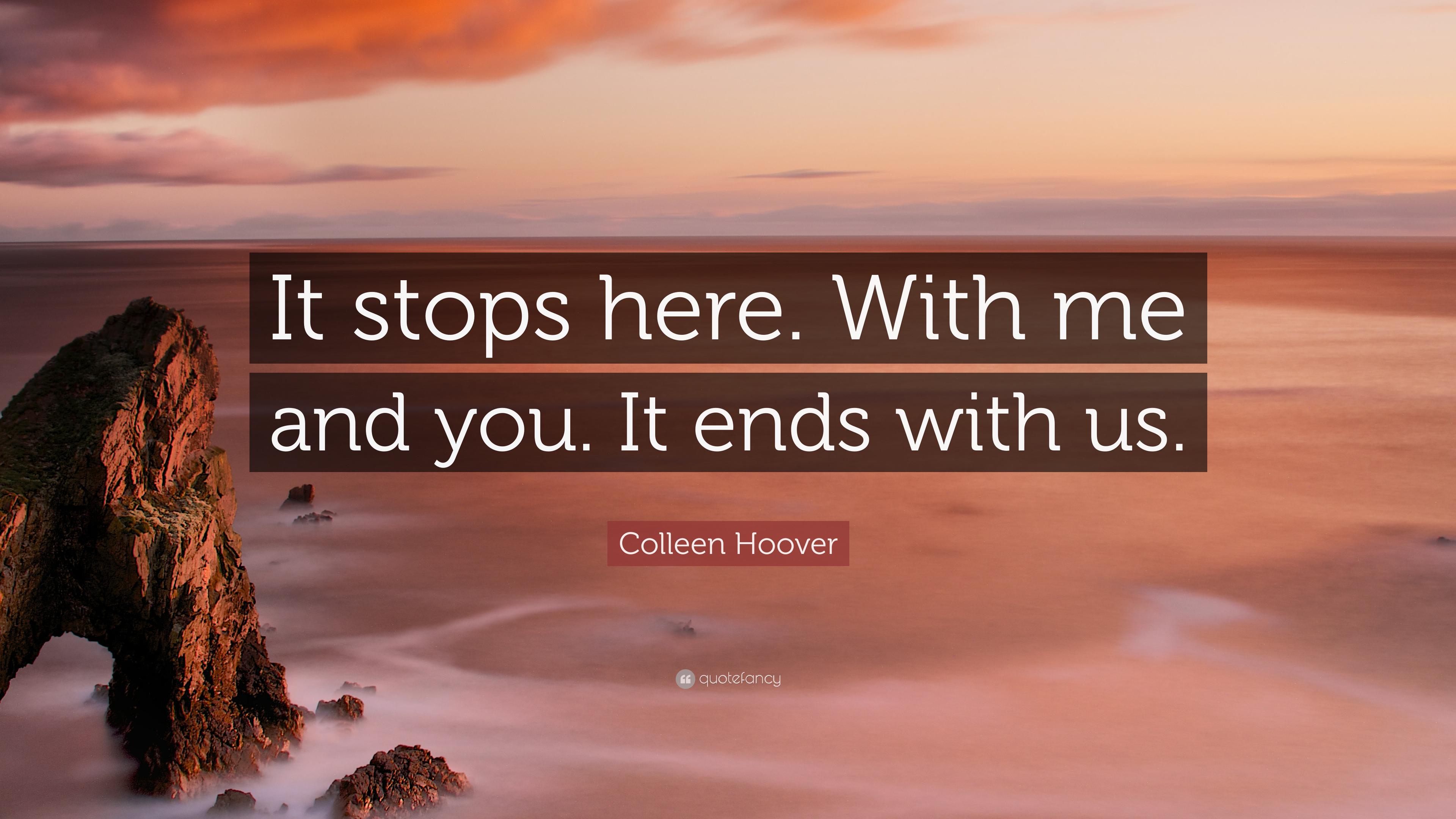 3840x2160 Colleen Hoover Quote: “It stops here. With me and you. It ends with us.”