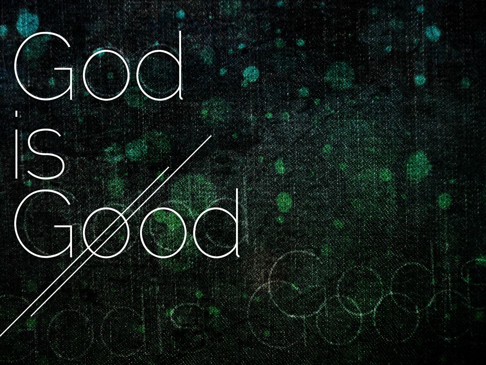 God Is Good Wallpapers - Top Free God Is Good Backgrounds - WallpaperAccess