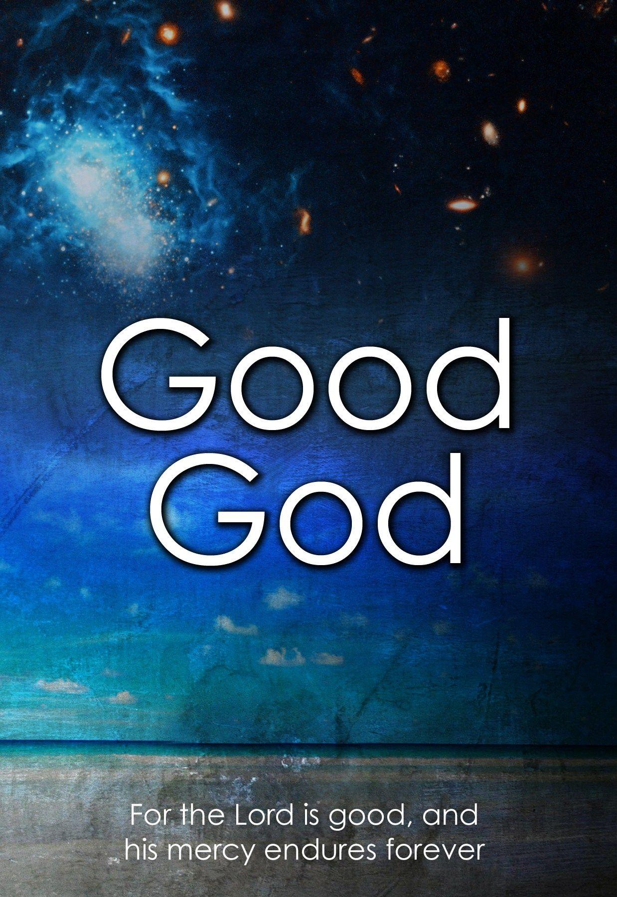 God Is Good Wallpapers - Top Free God Is Good Backgrounds - WallpaperAccess