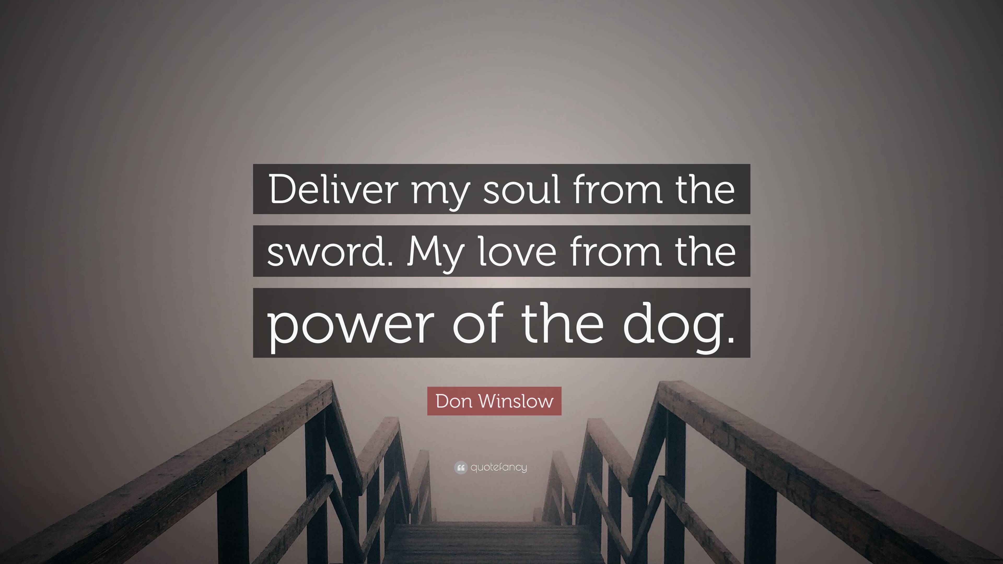 3840x2160 Don Winslow Quote: “Deliver my soul from the sword. My love from the power of the