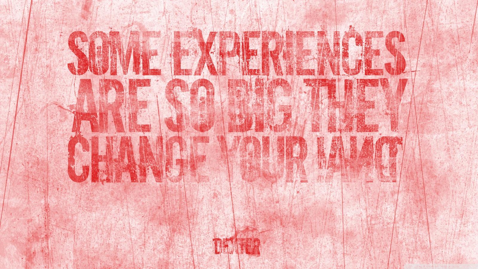 1600x900 Dexter. Some experiences are so big they change your DNA! Ultra HD Desktop Background Wallpaper for 4K UHD TV : Tablet