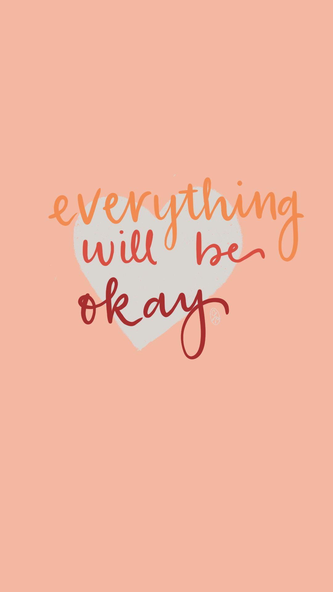 1080x1920 Everything will be okay wallpaper ☀️. Its okay quotes, Its okay, Wallpaper