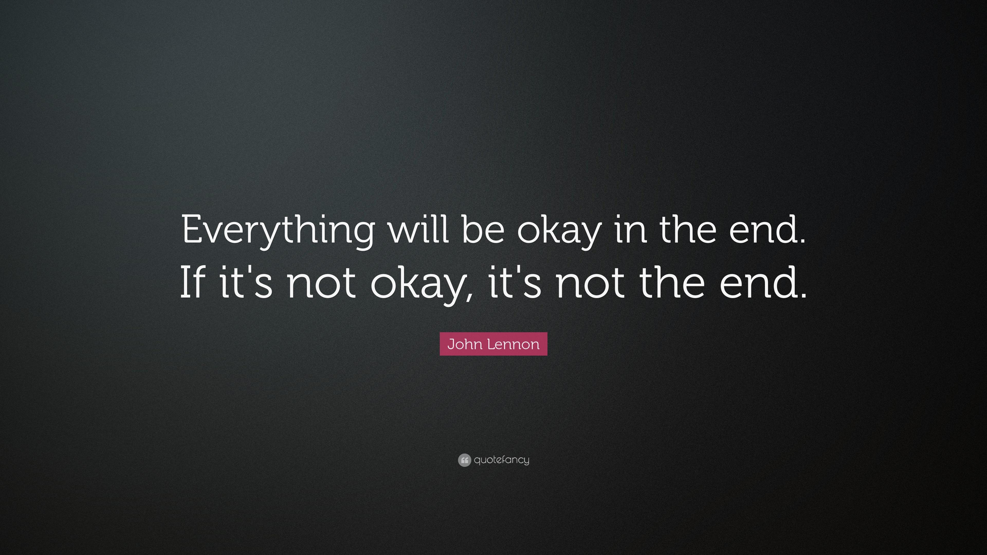 3840x2160 John Lennon Quote: “Everything will be okay in the end. If it's not okay, it's not