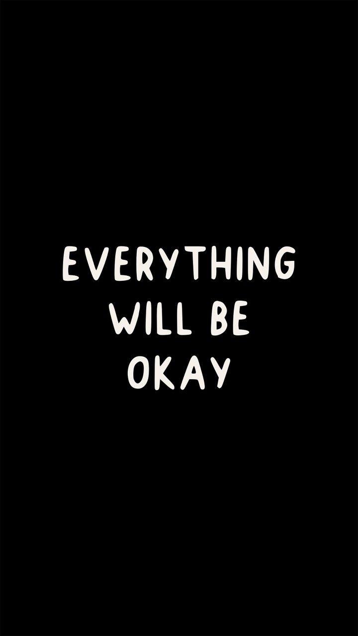 720x1280 Everything will be okay Wallpaper. Its okay quotes, Judge quotes, Self healing quotes