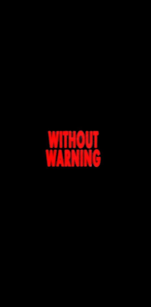 Without Warning Wallpapers Top Free Without Warning Backgrounds WallpaperAccess