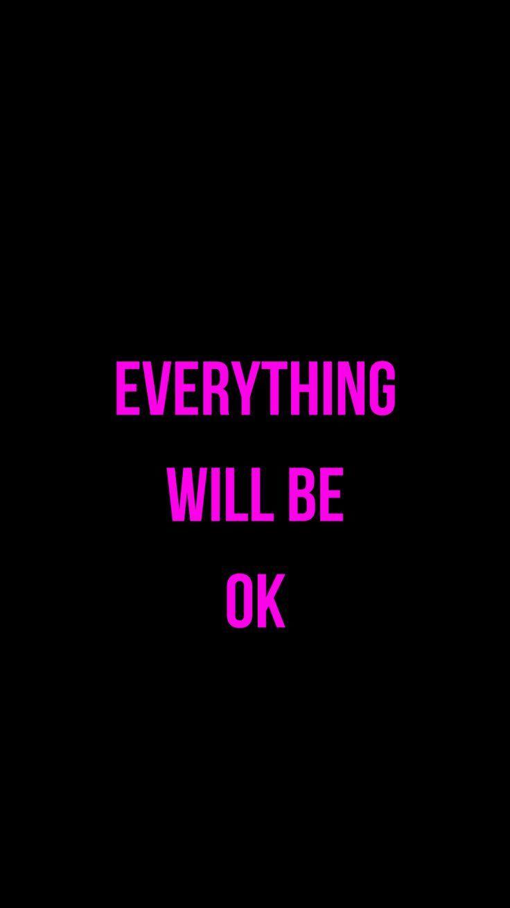 Every Thing Will Be Ok Wallpapers - Top Free Every Thing Will Be Ok ...