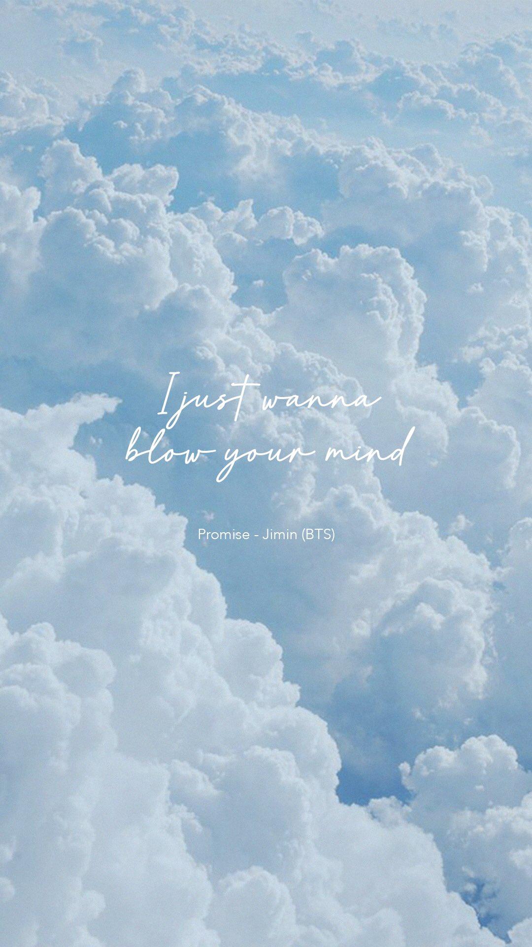 1080x1920 BTS Lyrics ⁷ Twitterren: I just wanna blow your mind Promise Lyrics by doolsetbangtan #Lyrics #quotes #inspiration #wallpaper #lockscreen #aesthetic #mood #bts #promise #jimin