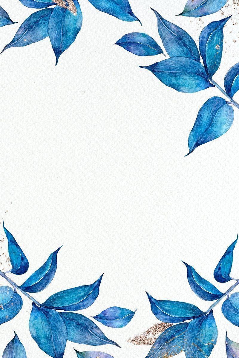 800x1200 Blue botanical leaf frame in watercolor. premium image / Adj. Flower frame png, Framed botanicals, Flower background wallpaper
