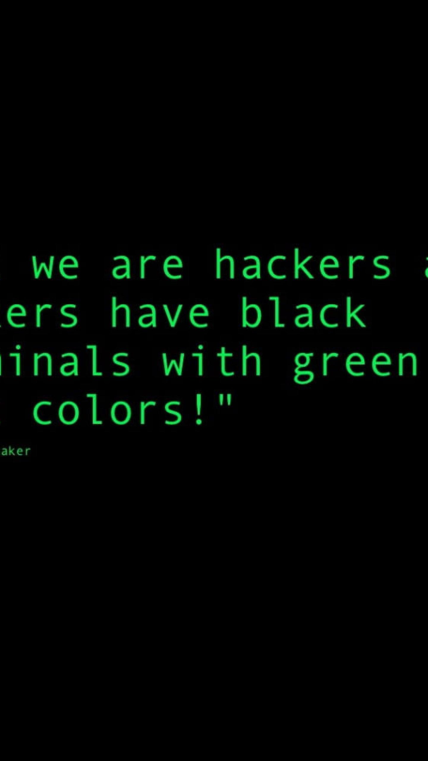 1440x2560 Green But We Are Hackers Wallpaper, Quote, Hacking, Humor • Wallpaper For You
