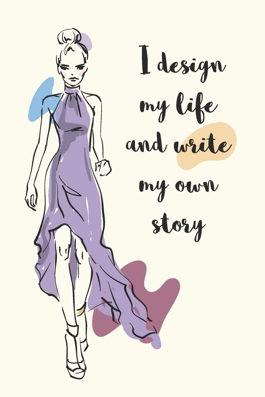 907x1360 I Design My Life and Write My Own Story: Women Empowerment Books ; Inspirational Women Empowerment Quotes Journal ; Quotes About Women Empowerment;. Image Daily Notebook ; Empowering Women Kids