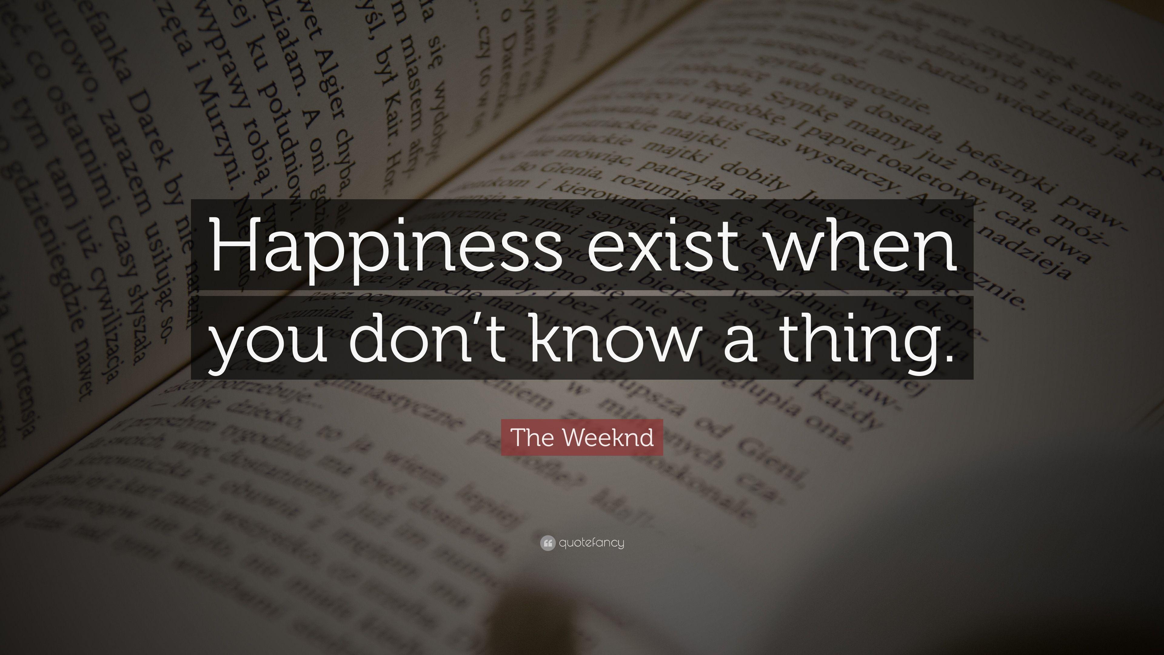 3840x2160 The Weeknd Quote: “Happiness exist when you don't know a thing.” 12