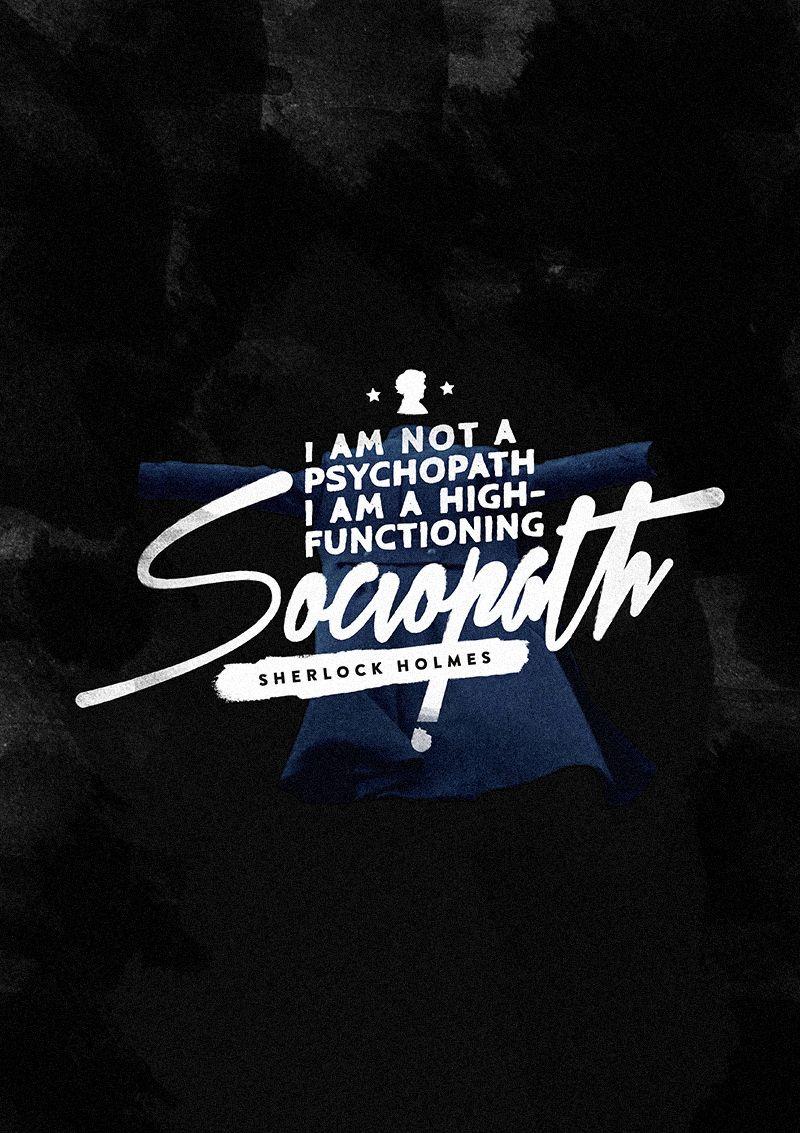 800x1133 I Am Not A Psychopath, I'm A High Functioning Sociopath. Holmes. Sherlock Holmes Quotes, Sherlock Wallpaper, Sherlock Holmes Elementary