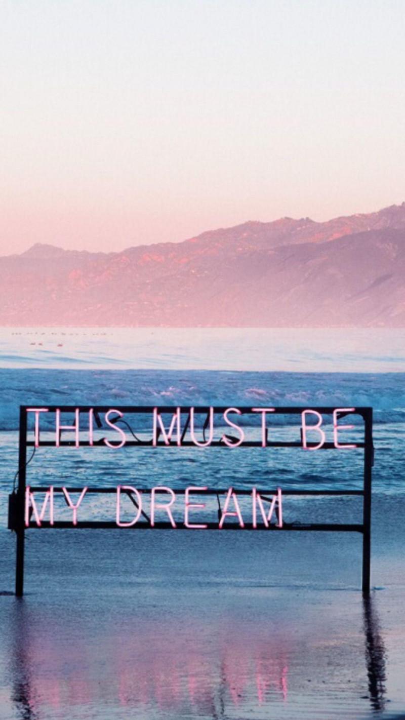 800x1422 Aesthetics, Inspiration and Quotes, This must be my dream, wallpaper