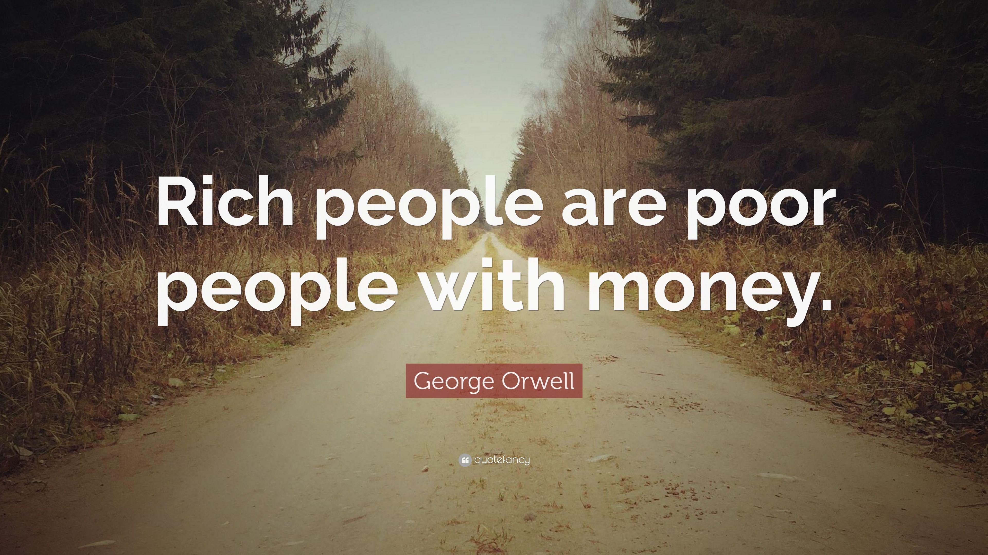 3840x2160 George Orwell Quote: “Rich people are poor people with money.” 12