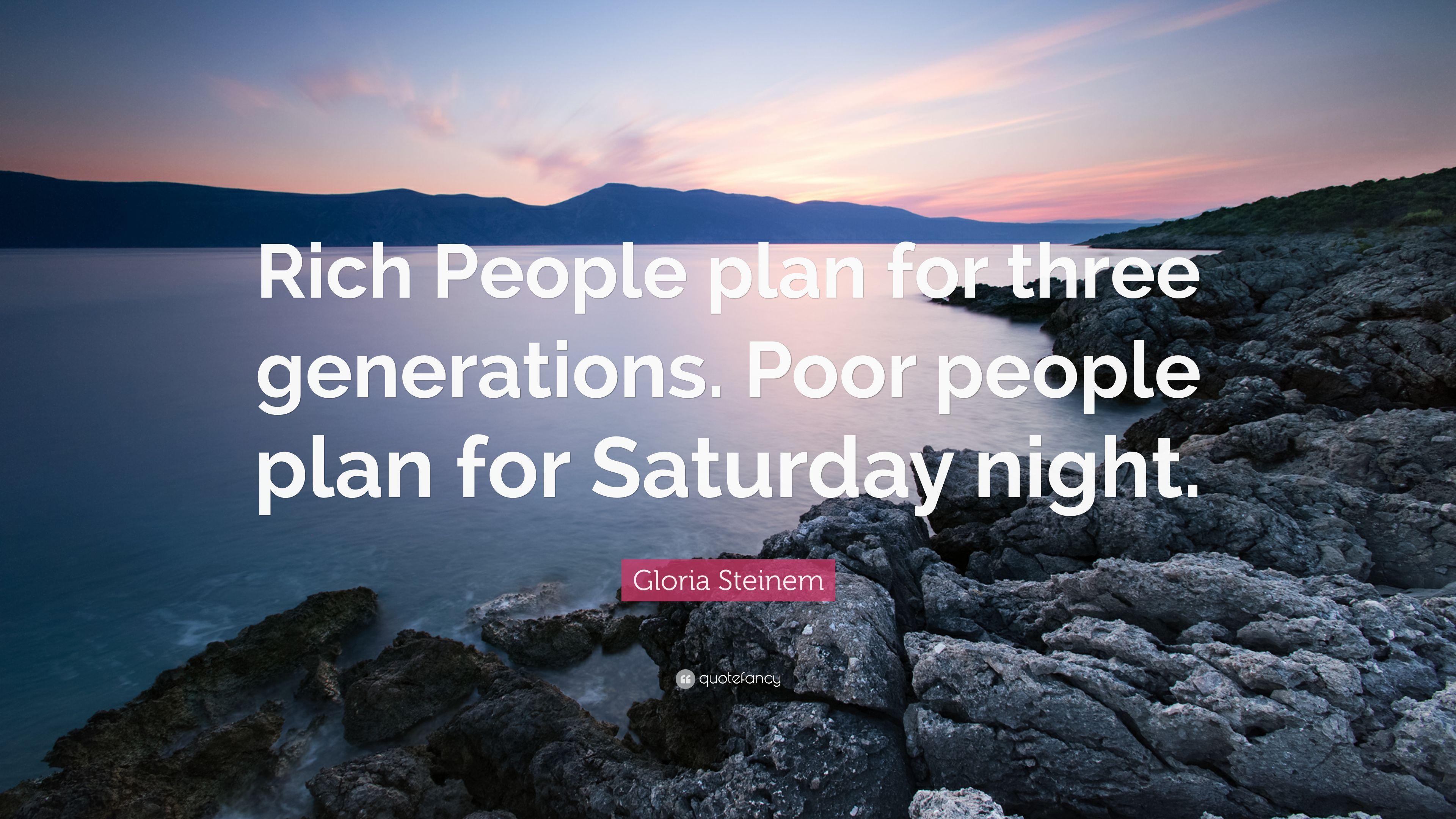3840x2160 Gloria Steinem Quote: “Rich People plan for three generations. Poor