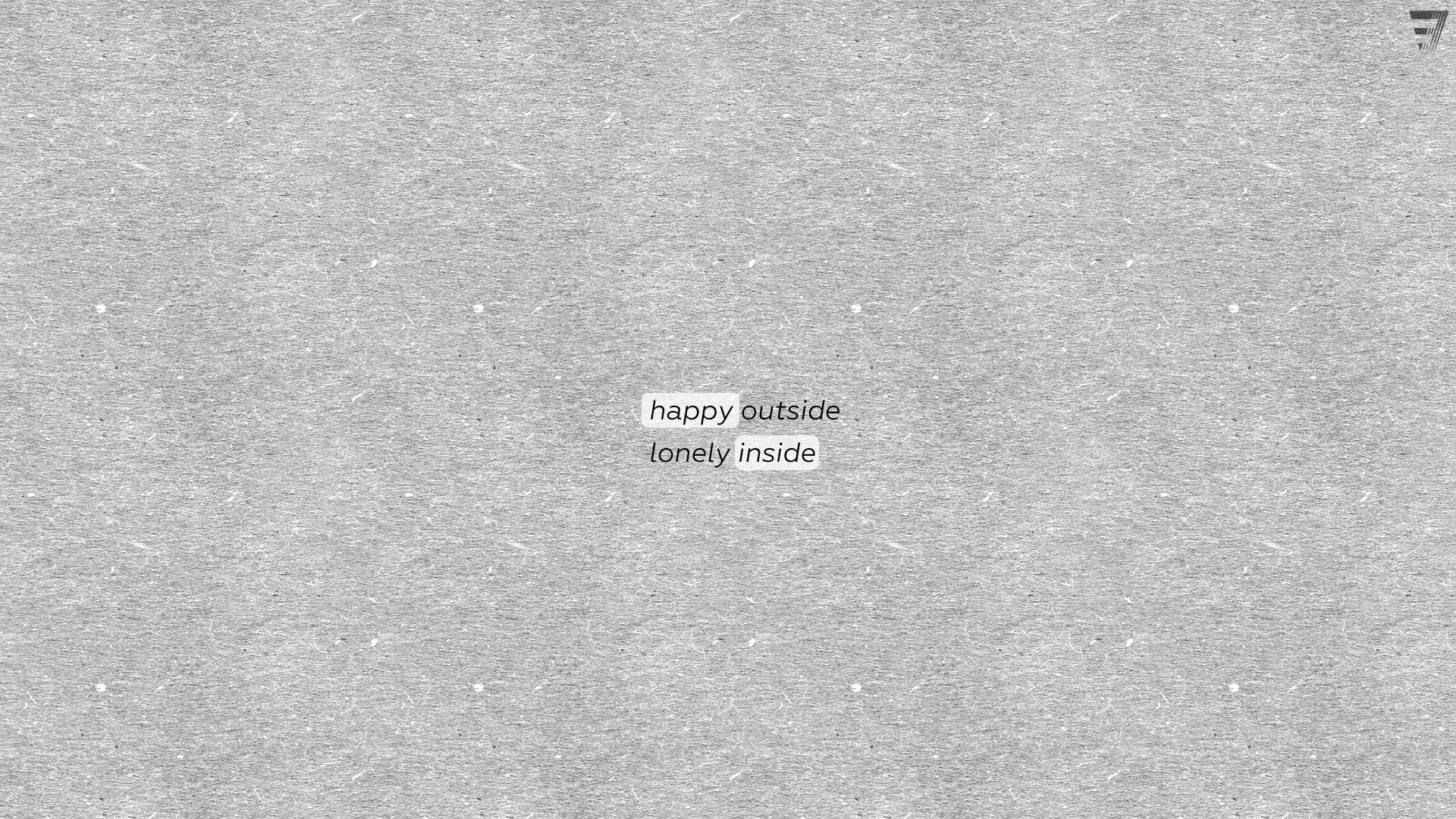 1920x1080 Happy Outside Lonely Inside, HD Typography, 4k Wallpaper, Image, Background, Photo and Picture
