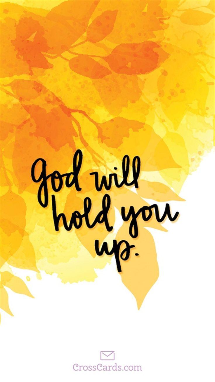 736x1308 God Will Hold You Up. Spiritual encouragement, God, Names of jesus