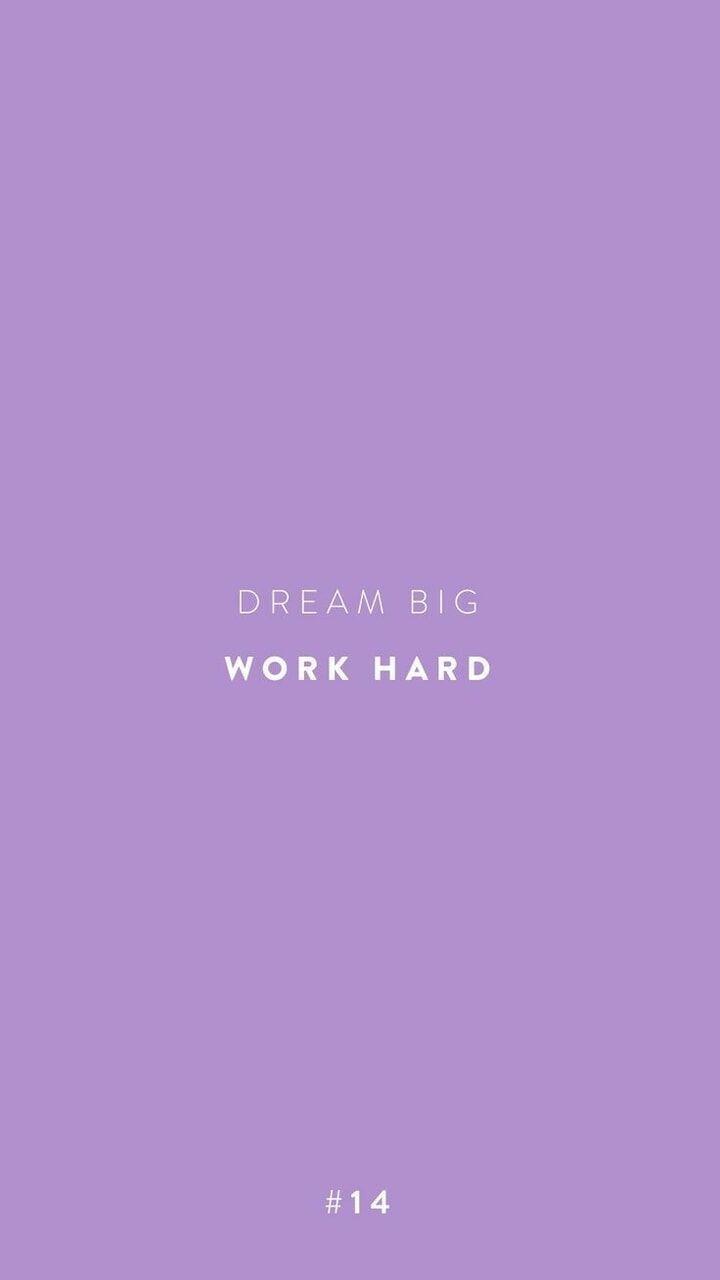 720x1280 Dream Big Work Hard. Purple quotes, Positive wallpaper, Purple wallpaper iphone