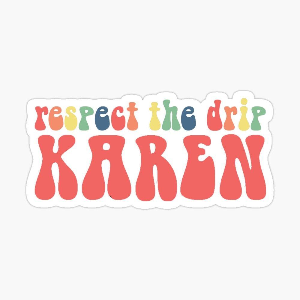 1000x1000 Respect The Drip Karen Sticker By Gail Snail. Cute Patterns Wallpaper, Retro Wallpaper, Funny Phone Wallpaper