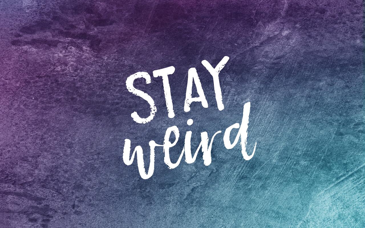 1280x800 Stay Weird Free Wallpaper