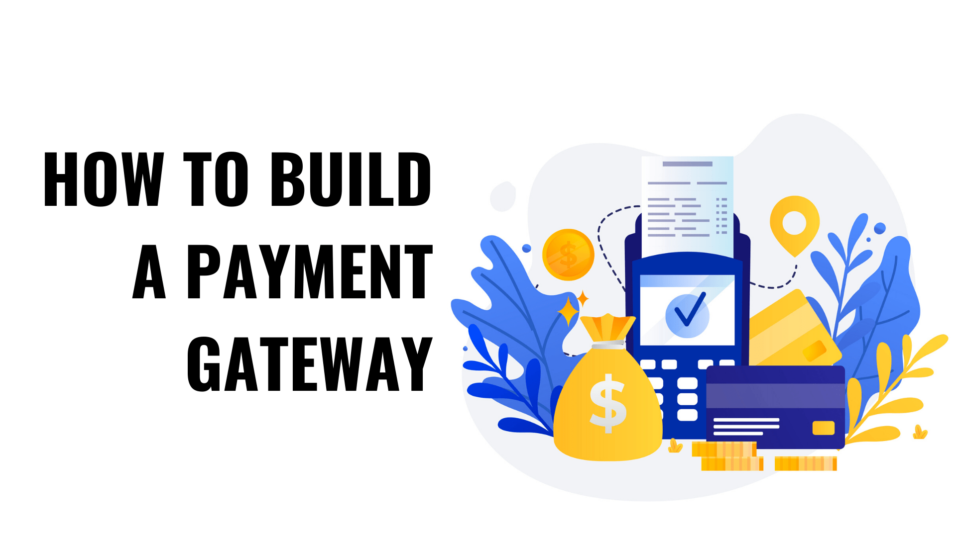 1920x1080 How to Build a Payment Gateway