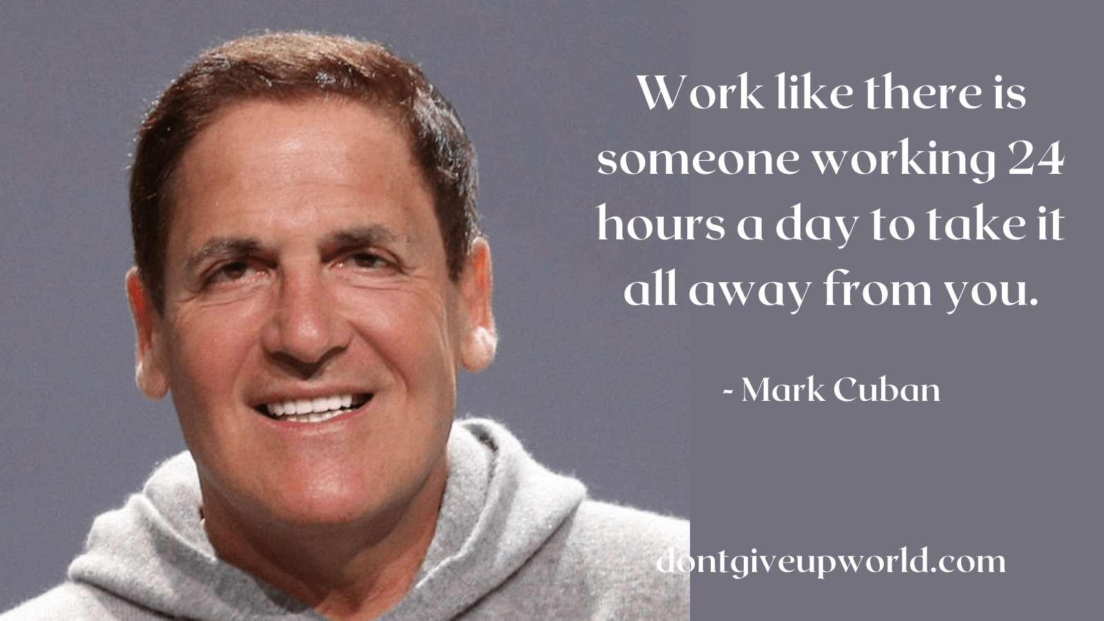 1600x900 Quote on work 24 hours by Mark Cuban Give Up World